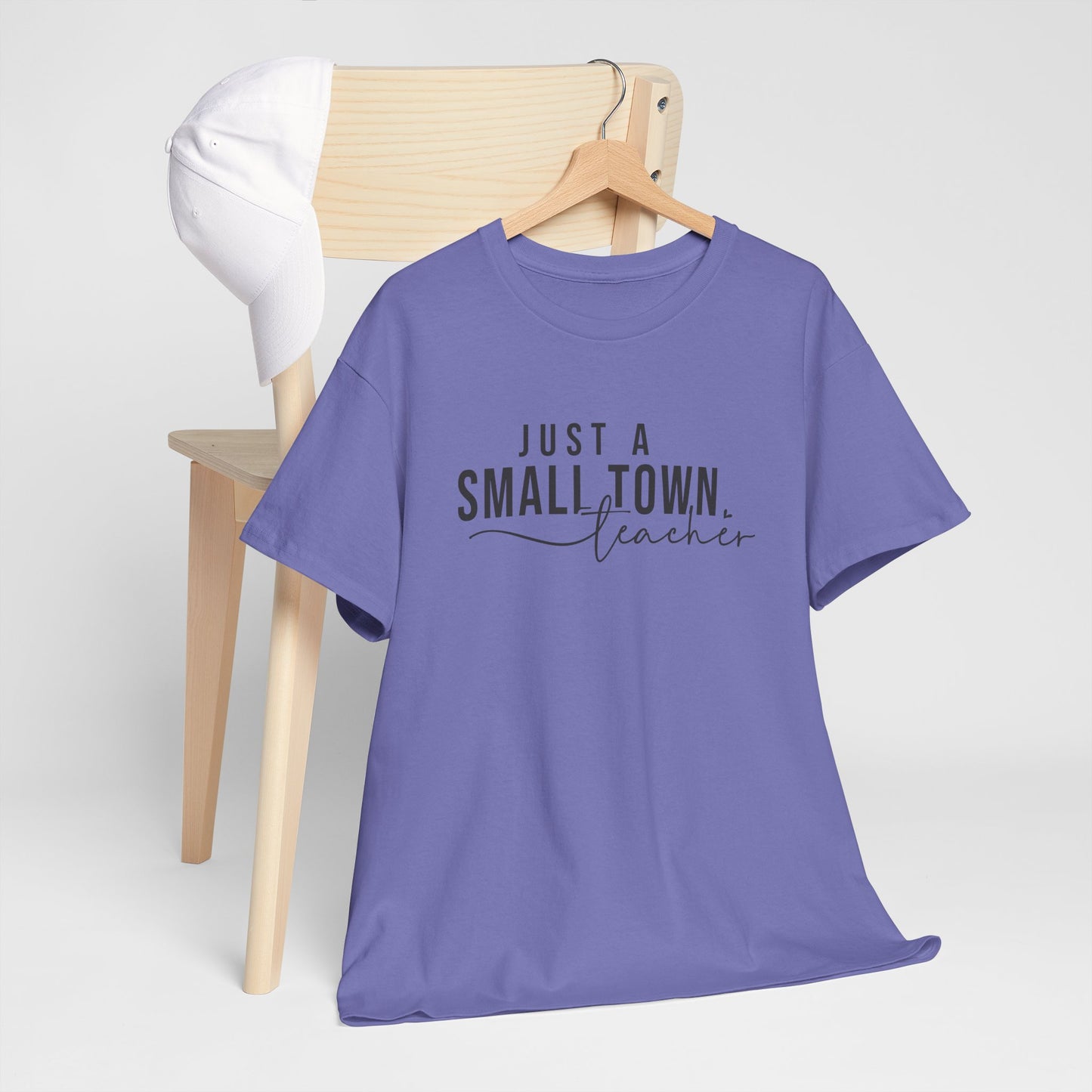 Just a Small Town Teacher Tee - Unisex Cotton T-Shirt, Teacher Gift, Graduation Gift, Casual Wear, Everyday Comfort