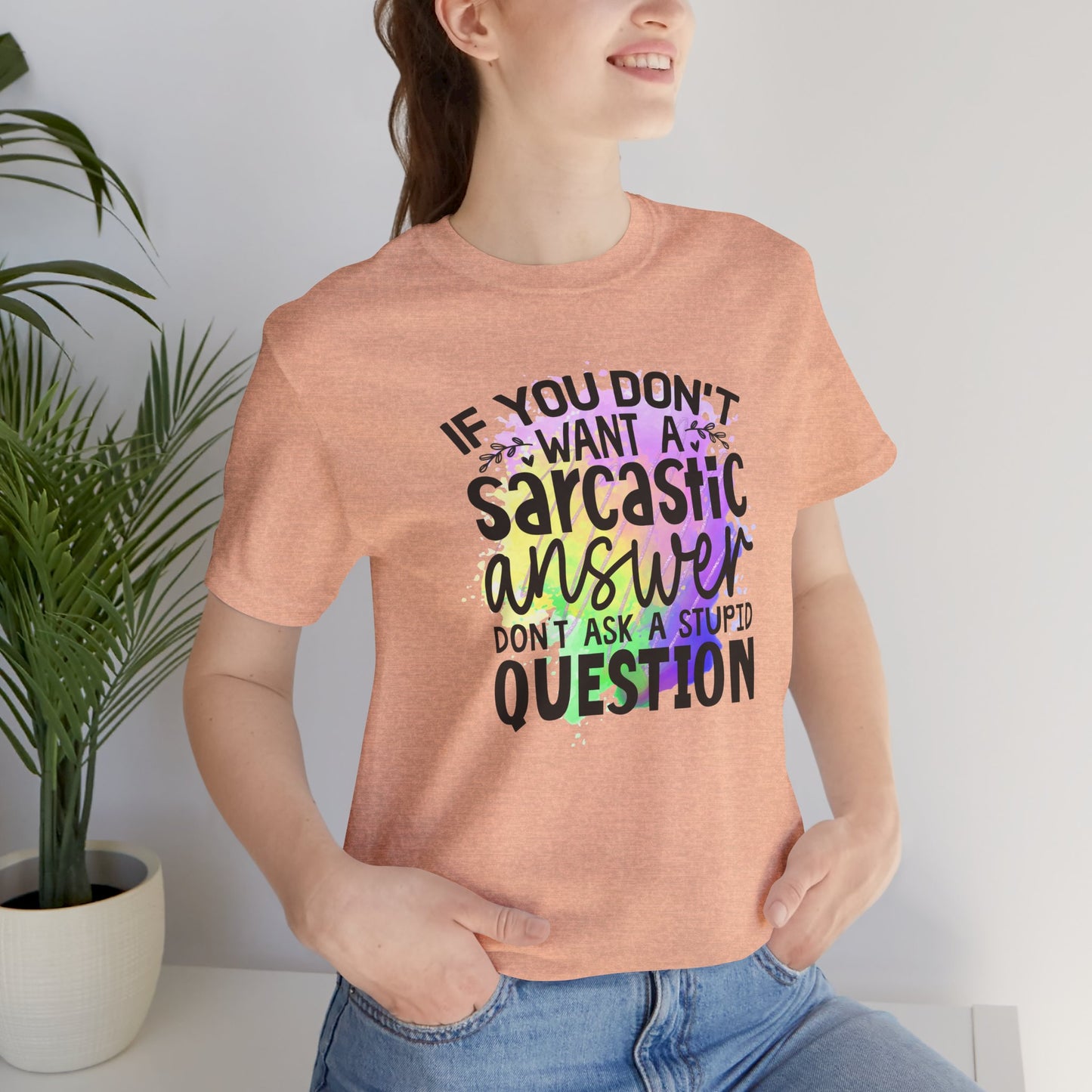 Sarcastic Answer Tee | Funny Unisex Jersey Short Sleeve Shirt, Sarcastic Humor Shirt, Gift for Friends, Casual Wear, Statement Tee