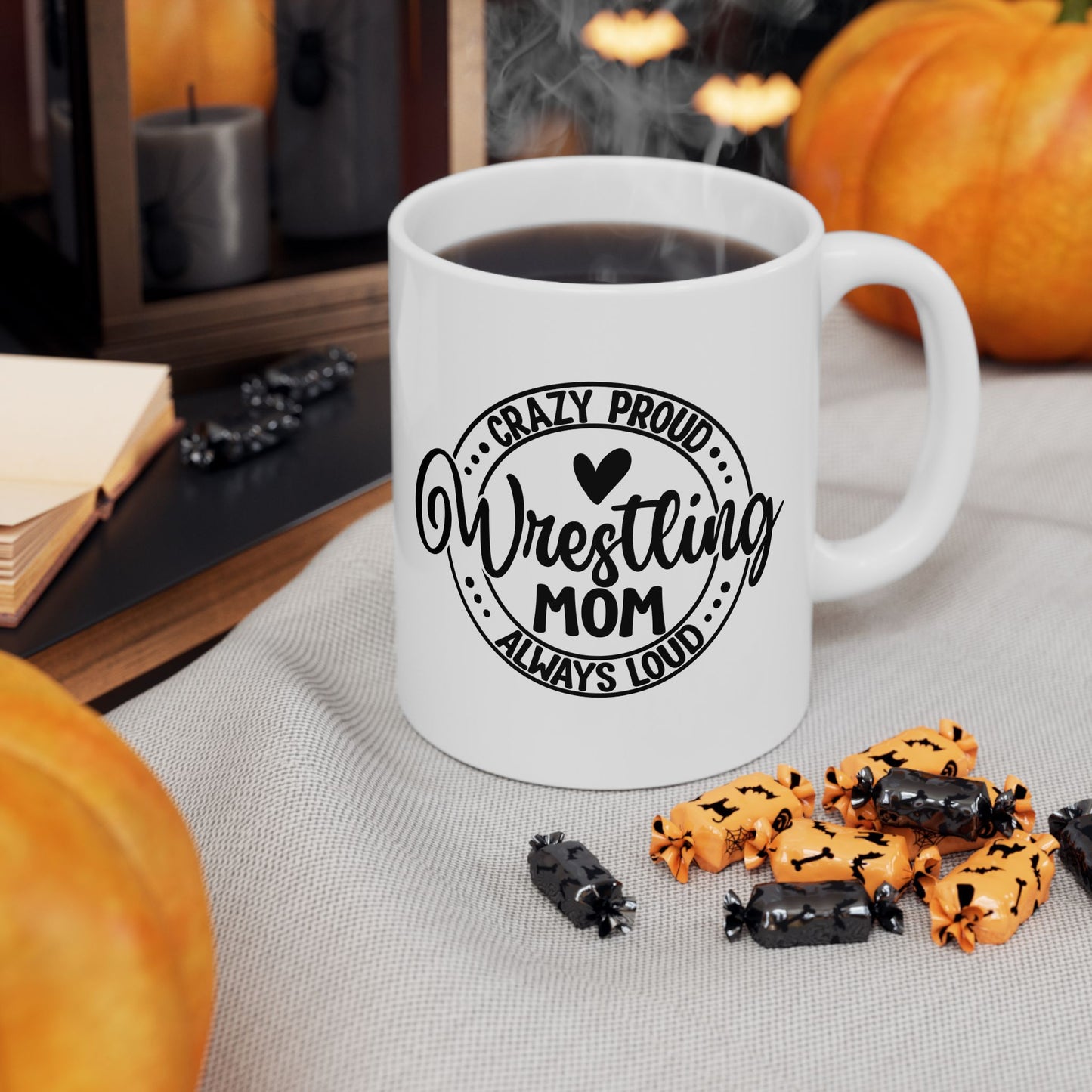 Crazy Loud Wrestling Mom Coffee Lover's Ceramic Mug, Inspirational Gift, Handlettered Quote, Great for Birthdays, Home Office, Cozy Vibes, Unique Design