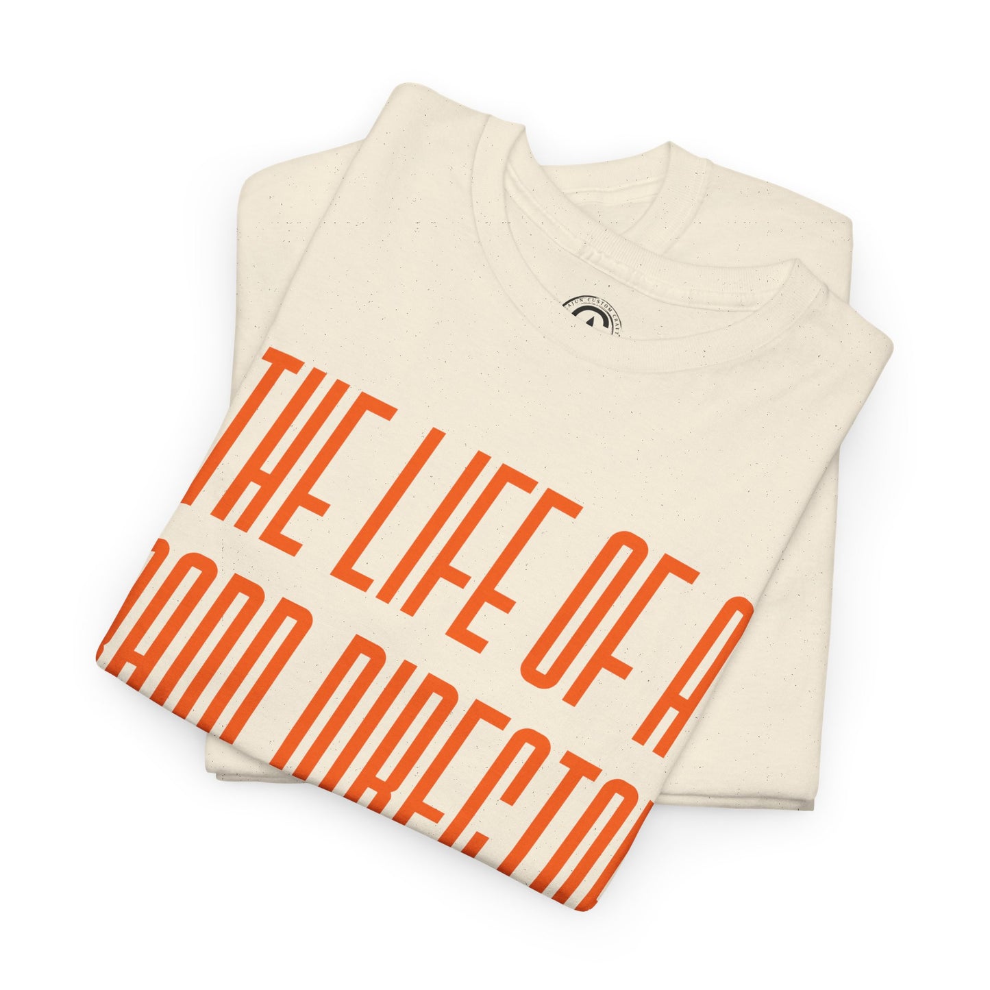 The life of a Band Director Tee - Unisex Heavy Cotton T-Shirt, Music Teacher Gift, Music Lover Shirt, TS12 12 Swiftie