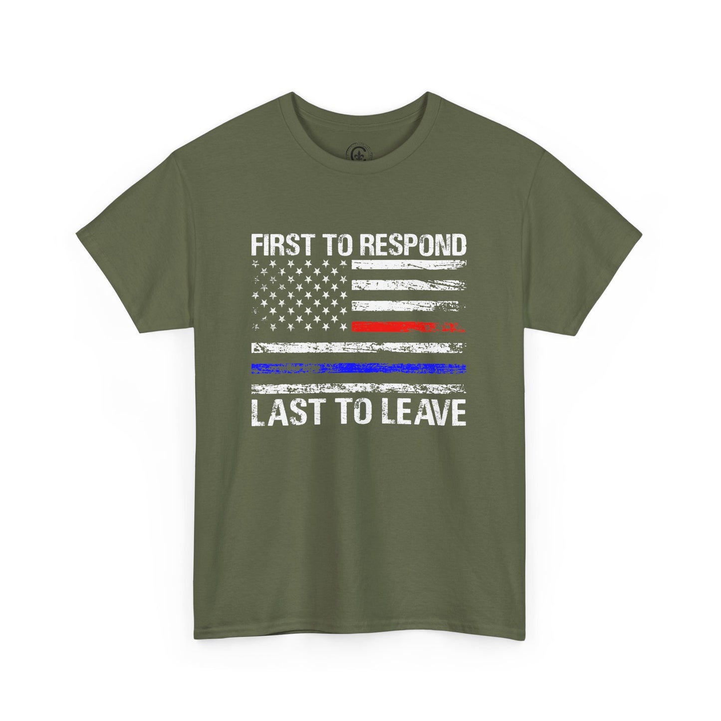 First to Respond, Last to Leave, First Responder Unisex Cotton Tee, Graphic Tee, Casual Wear, Gift for Him, Gift for Her, Everyday T-Shirt, Celebration Wear