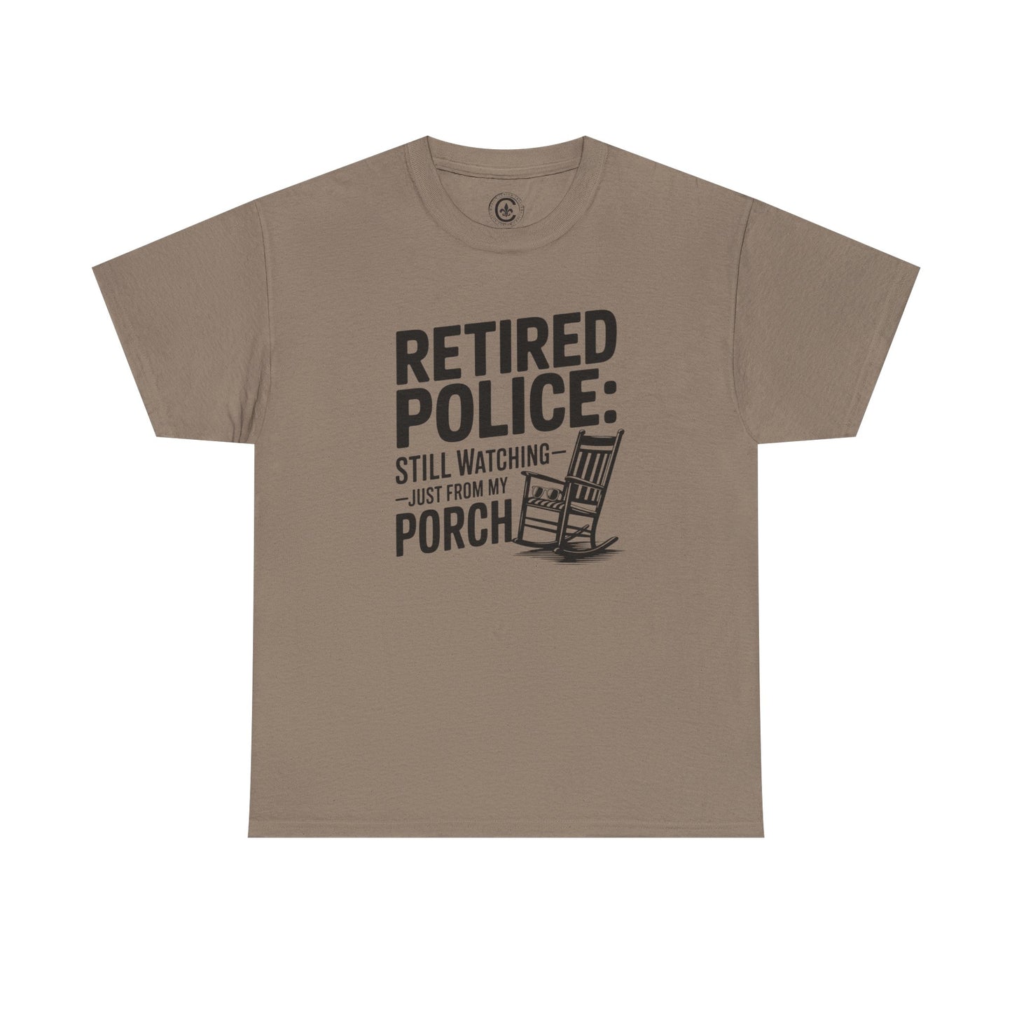 Retired Police, porch, Graphic Tee, T-Shirt, Unisex Humor Shirt, Gifts for Friends, Casual Wear, law enforcement