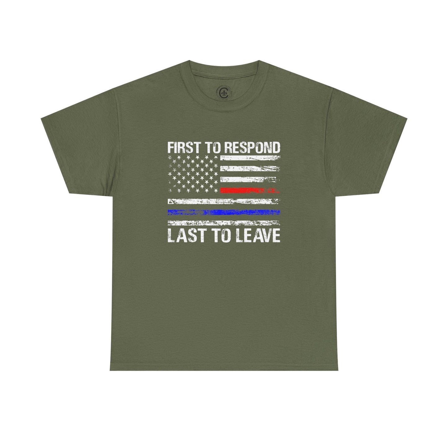 First to Respond, Last to Leave, First Responder Unisex Cotton Tee, Graphic Tee, Casual Wear, Gift for Him, Gift for Her, Everyday T-Shirt, Celebration Wear