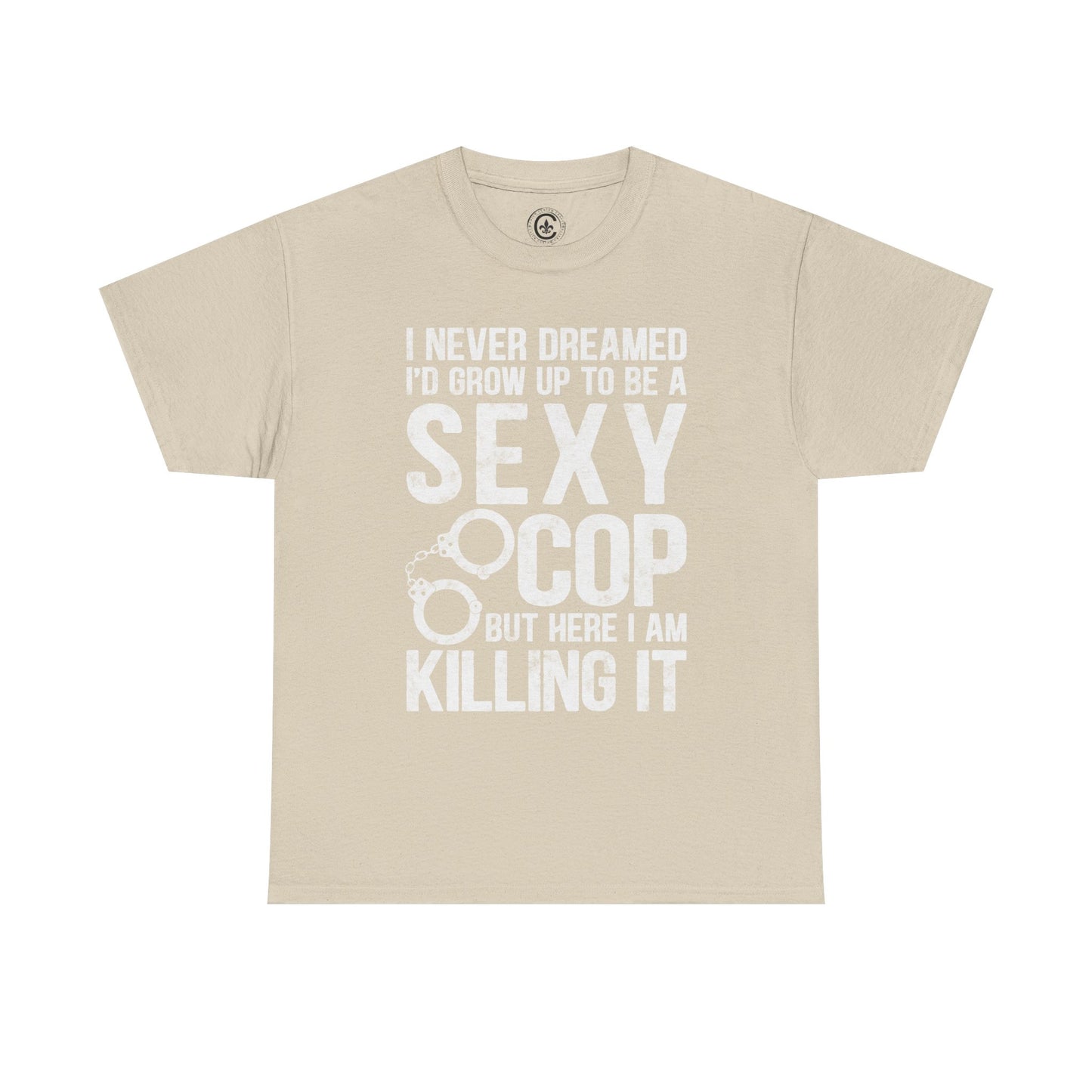 Sexy Cop Graphic Tee, T-Shirt, Unisex Humor Shirt, Gifts for Friends, Casual Wear, law enforcement