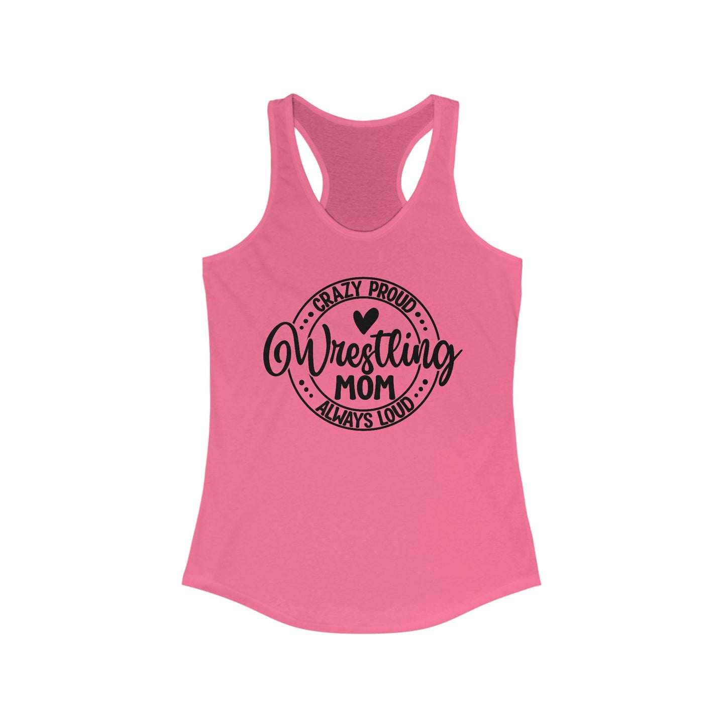 Wrestling mom, Crazy, proud, always loud, Women's Racerback Tank Top, Perfect for Game Day, Sports Events, Tailgating, and Everyday Wear