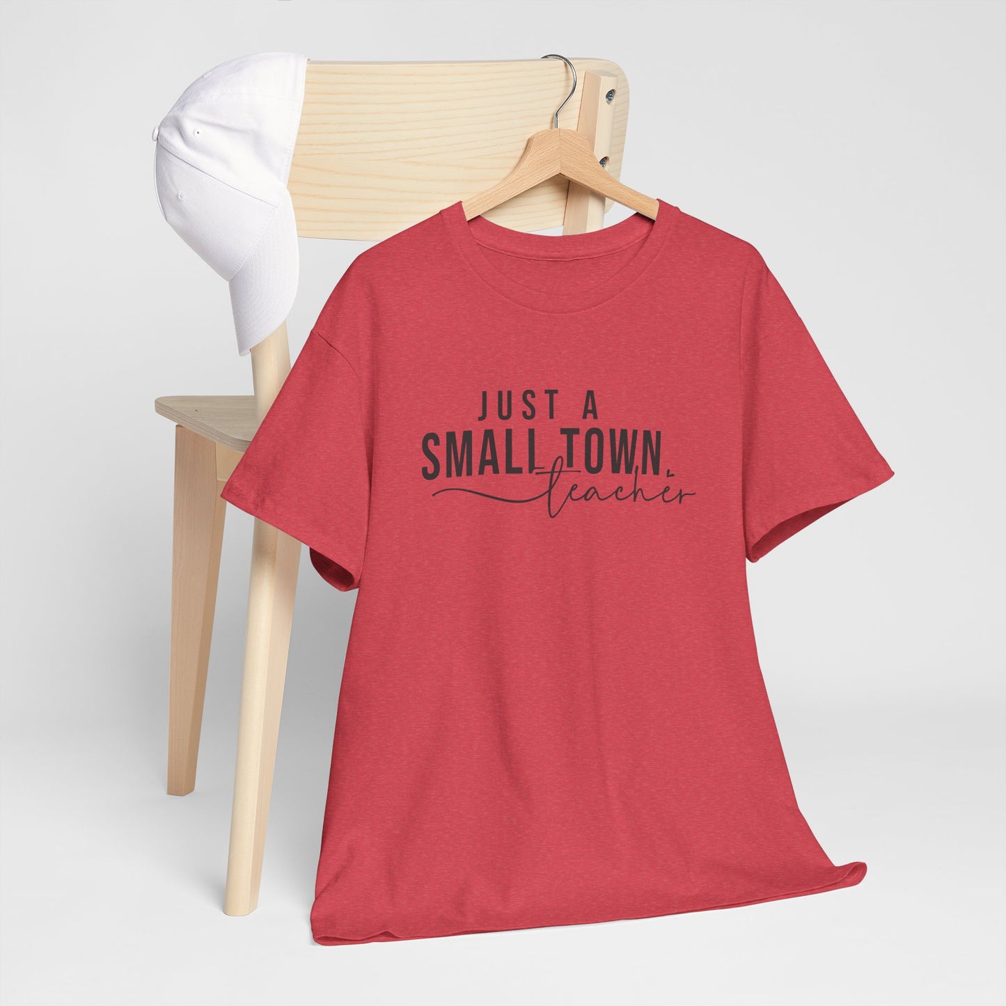 Just a Small Town Teacher Tee - Unisex Cotton T-Shirt, Teacher Gift, Graduation Gift, Casual Wear, Everyday Comfort