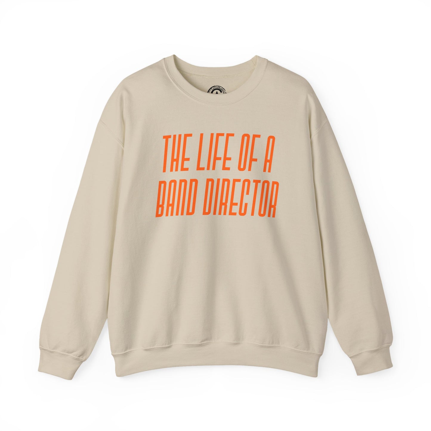 The life of a Band Director Sweatshirt, Perfect Gift for Music Teachers, Cozy Sweater for Band Members, Unisex Crewneck, Inspirational Apparel