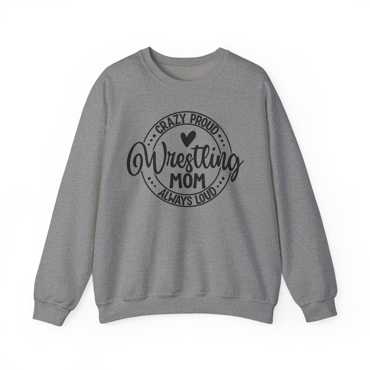 Crazy Loud Wrestling Mom Sweatshirt | Unisex Crewneck | Game Day Apparel, Sports Hoodie, Relaxed Fit, Fan Gear,