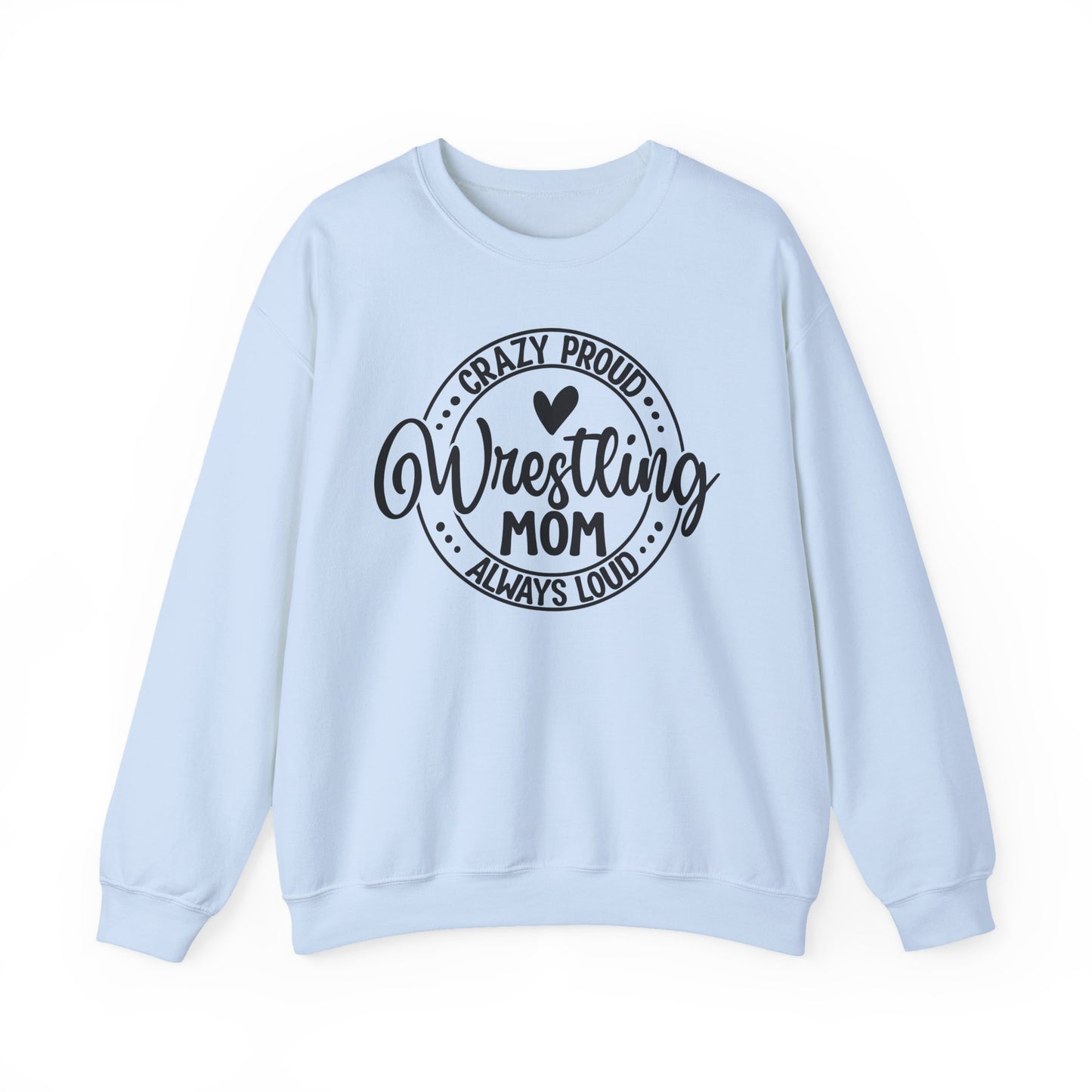 Crazy Loud Wrestling Mom Sweatshirt | Unisex Crewneck | Game Day Apparel, Sports Hoodie, Relaxed Fit, Fan Gear,