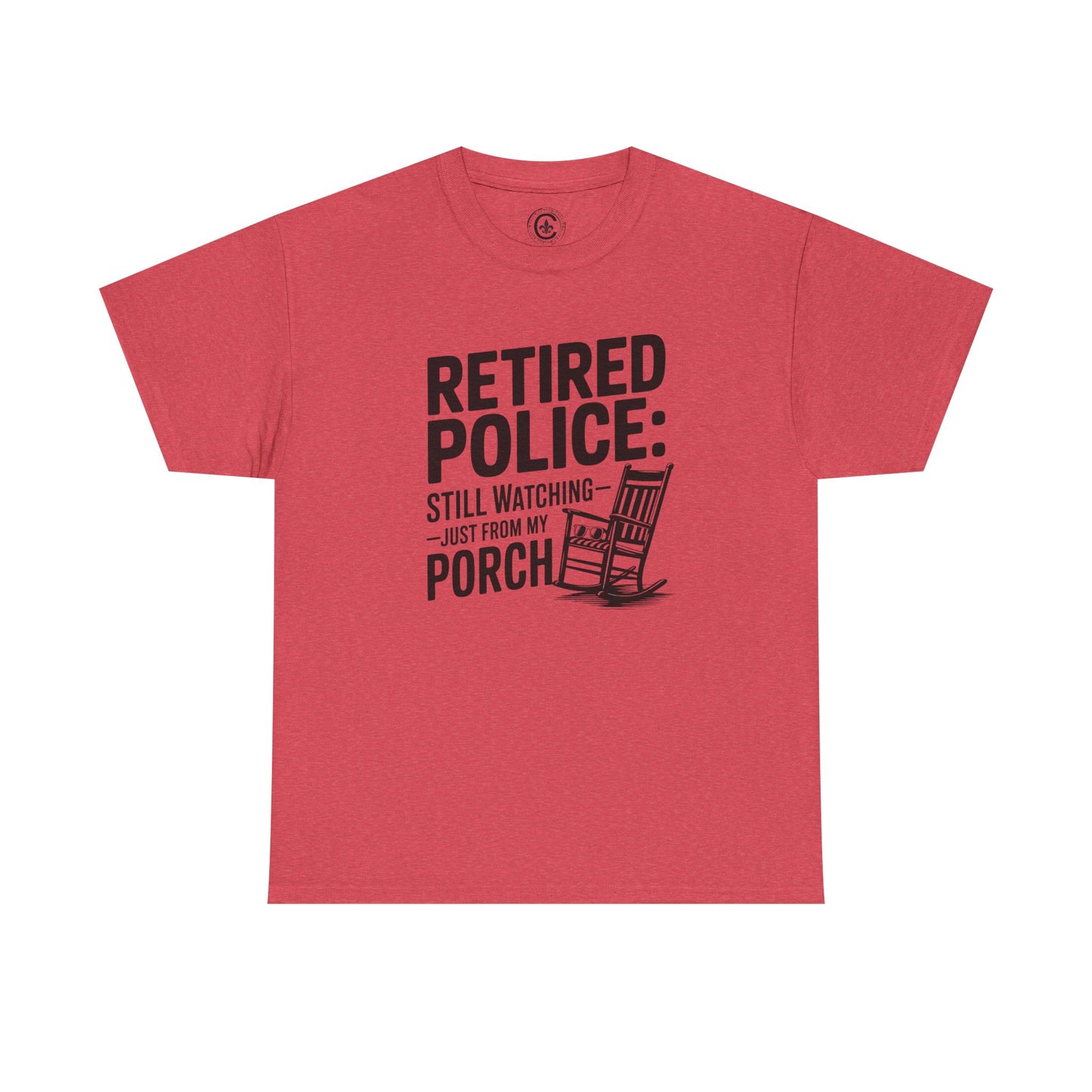 Retired Police, porch, Graphic Tee, T-Shirt, Unisex Humor Shirt, Gifts for Friends, Casual Wear, law enforcement