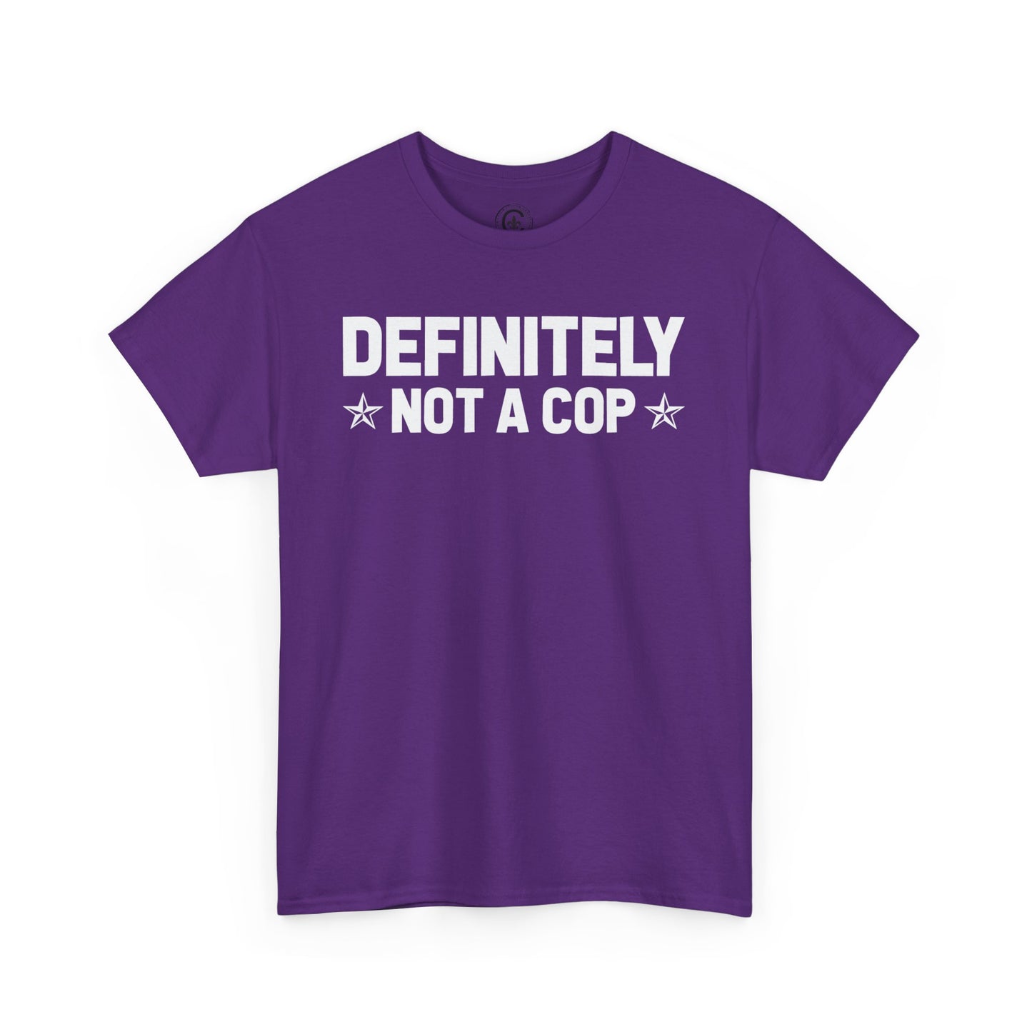 Definitely not a cop Funny Graphic Tee, T-Shirt, Unisex Humor Shirt, Gifts for Friends, Casual Wear, Statement Tee