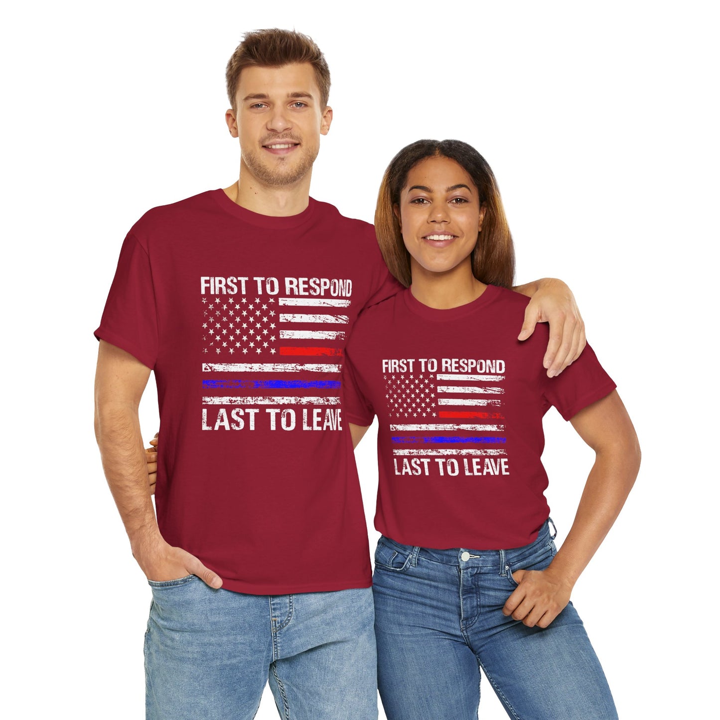 First to Respond, Last to Leave, First Responder Unisex Cotton Tee, Graphic Tee, Casual Wear, Gift for Him, Gift for Her, Everyday T-Shirt, Celebration Wear