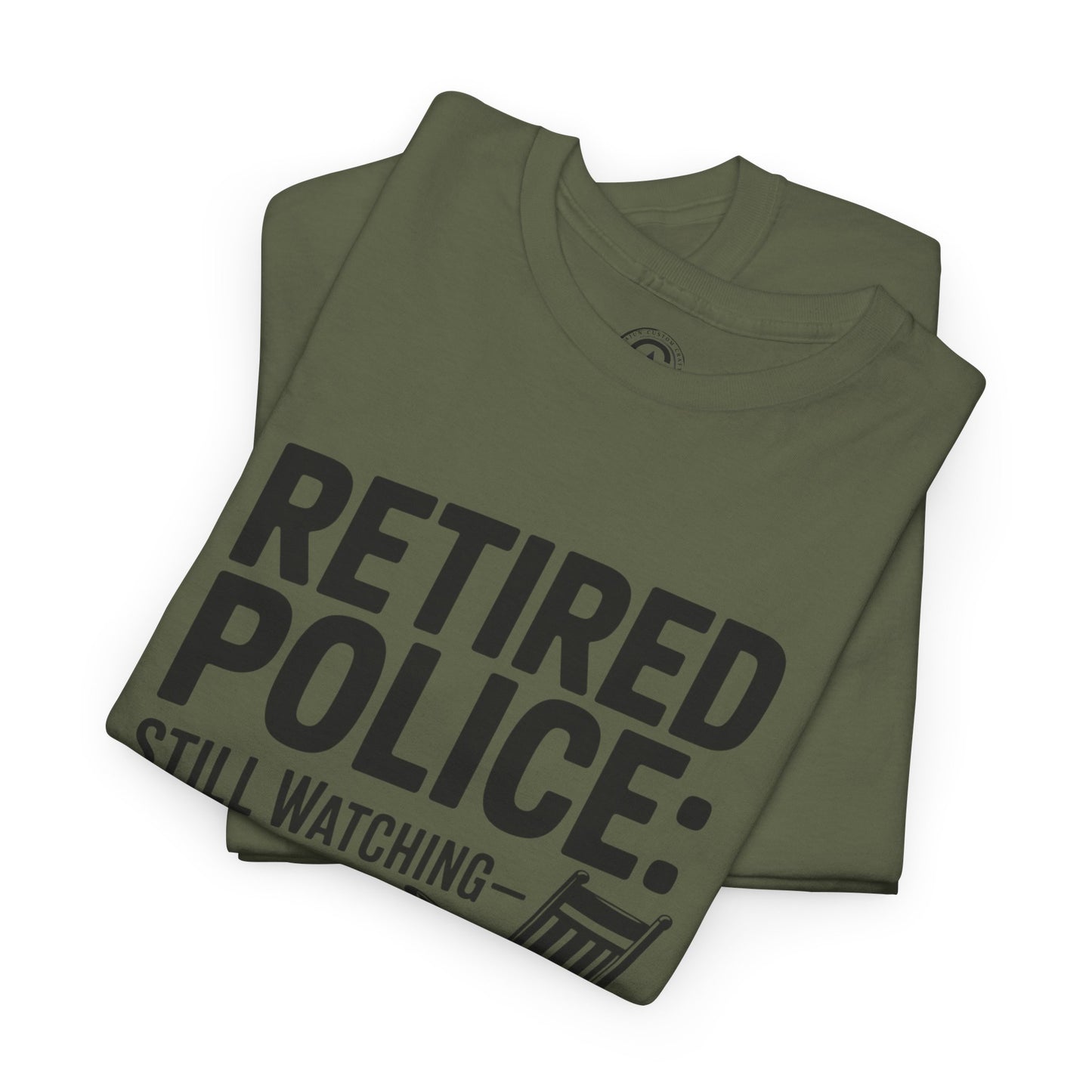 Retired Police, porch, Graphic Tee, T-Shirt, Unisex Humor Shirt, Gifts for Friends, Casual Wear, law enforcement
