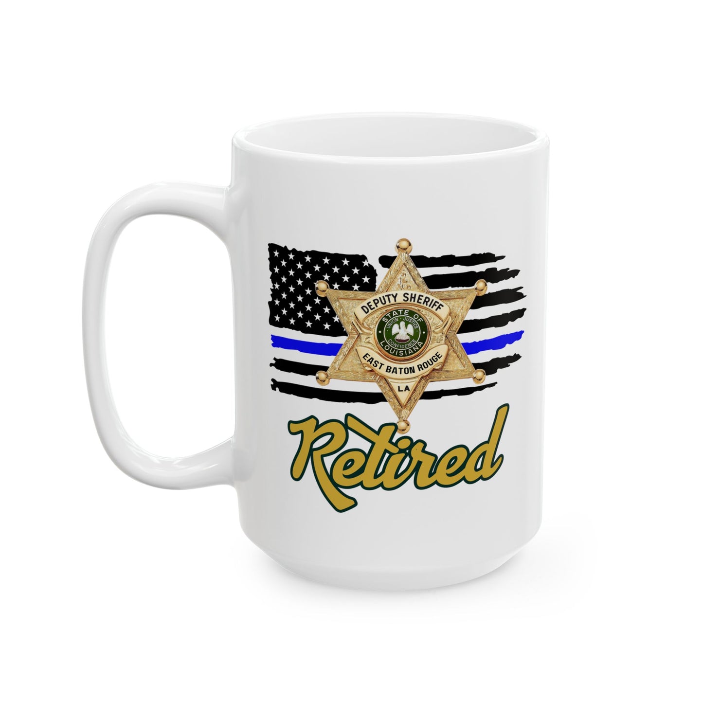 EBRSO DEPUTY Badge, Retired Deputy, Custom Ceramic Mug, Sheriff Office Coffee Cup, Law Enforcement Gifts, Personalized Mug for Deputies, Unique Gift for Holidays