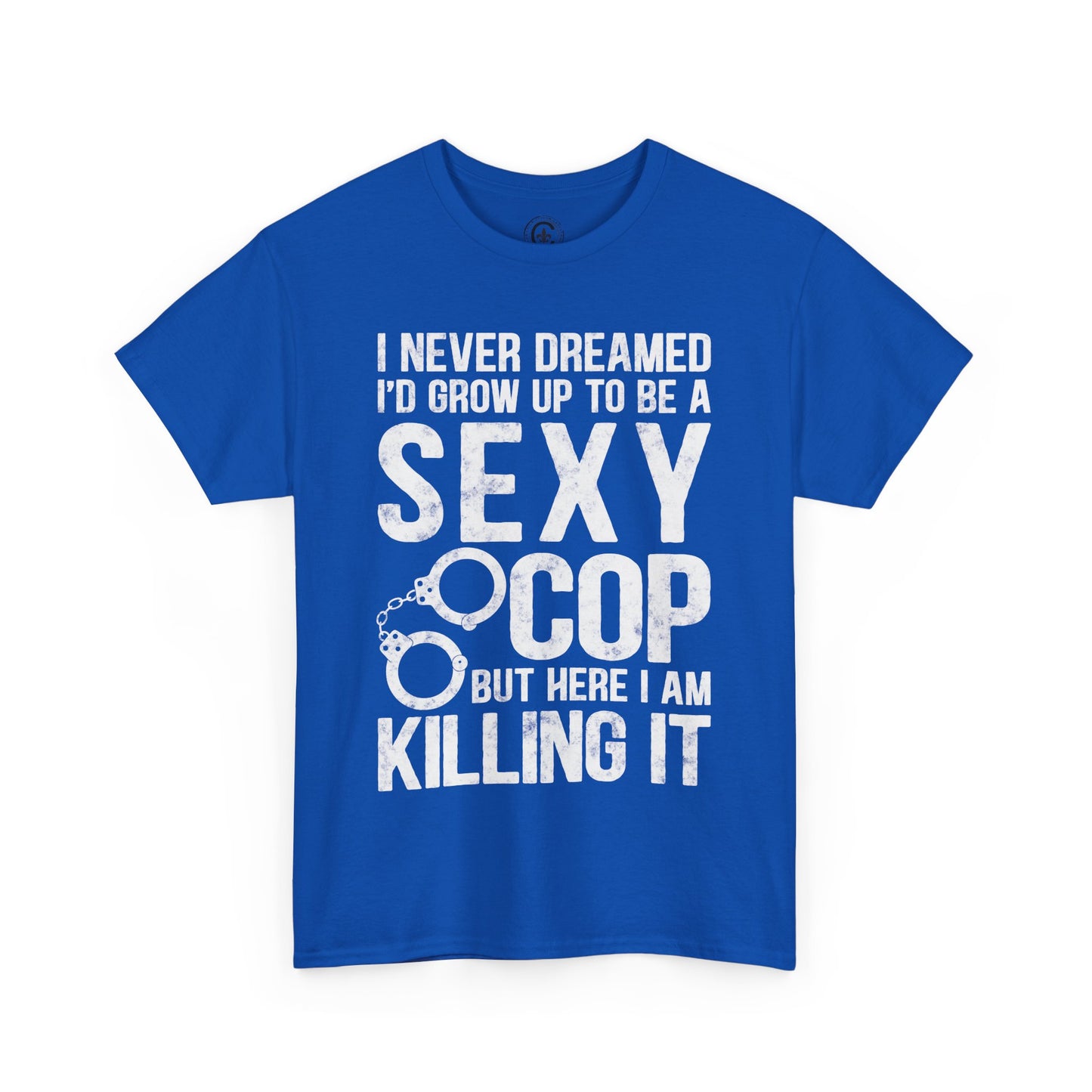 Sexy Cop Graphic Tee, T-Shirt, Unisex Humor Shirt, Gifts for Friends, Casual Wear, law enforcement