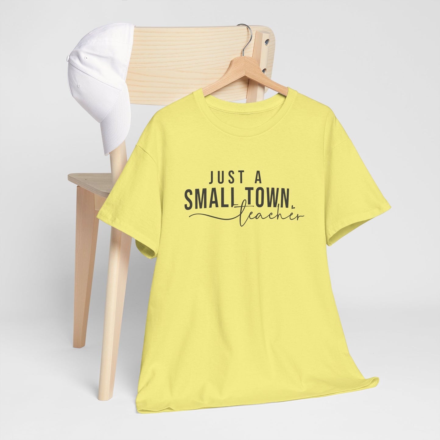 Just a Small Town Teacher Tee - Unisex Cotton T-Shirt, Teacher Gift, Graduation Gift, Casual Wear, Everyday Comfort