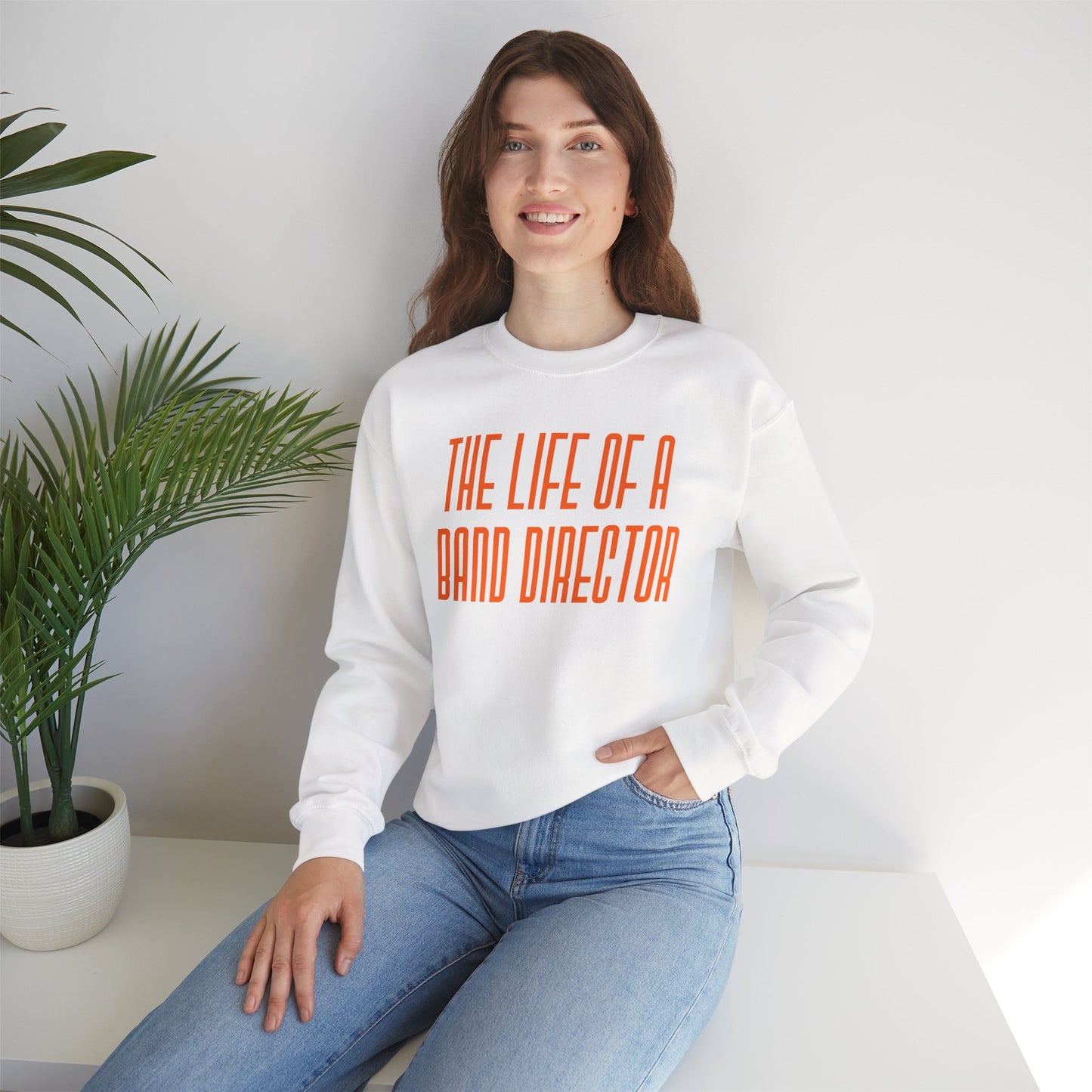 The life of a Band Director Sweatshirt, Perfect Gift for Music Teachers, Cozy Sweater for Band Members, Unisex Crewneck, Inspirational Apparel