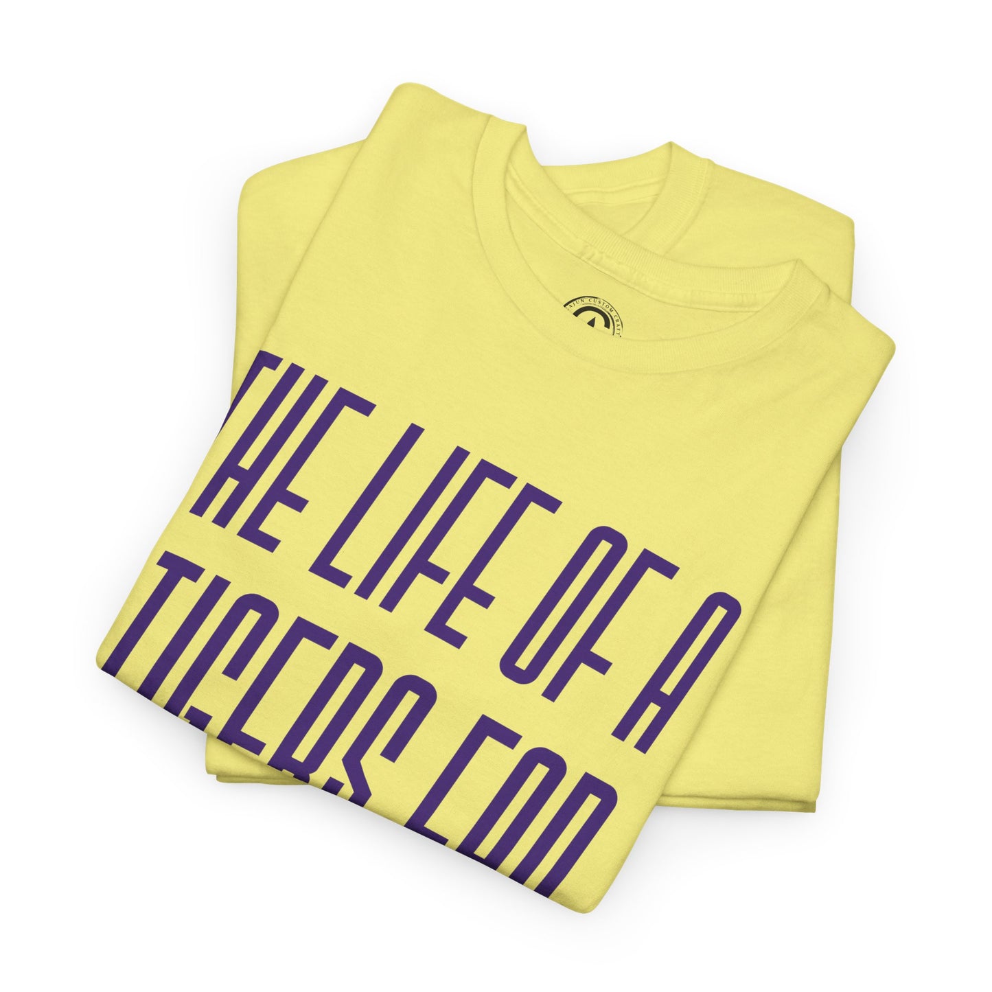 The life of a Tiger Fan  Unisex Heavy Cotton T-Shirt Music Lover Shirt, TS12 12 Swiftie, lsu. tigers