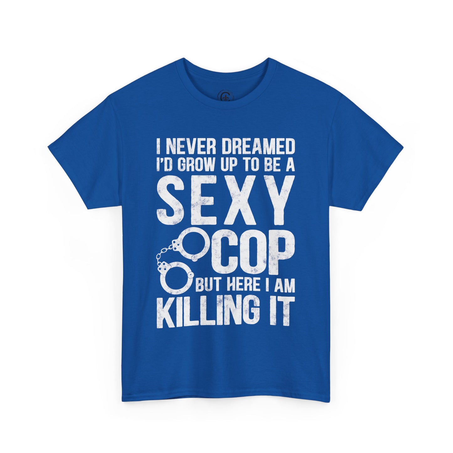 Sexy Cop Graphic Tee, T-Shirt, Unisex Humor Shirt, Gifts for Friends, Casual Wear, law enforcement