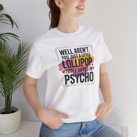 Psycho Lollipop Tee, Fun Graphic T-Shirt, Unisex Short Sleeve, Casual Wear, Gift for Friends, Quirky Humor Apparel