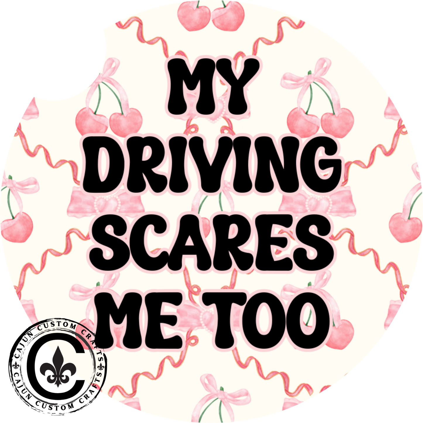 My Driving Scares Me Too, Car Coaster