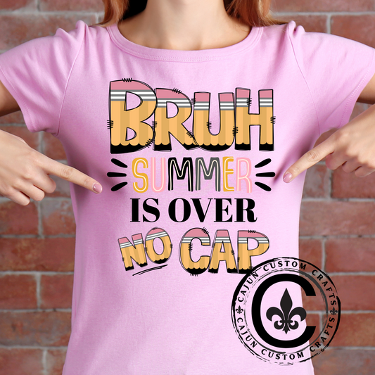 BRUH Summer Is Over No Cap Unisex T-Shirt, Fun Summer Tee, Casual Wear, Trendy Graphic Shirt, Perfect for Back to School, Gift Idea
