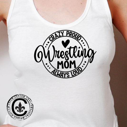 Wrestling mom, Crazy, proud, always loud, Women's Racerback Tank Top, Perfect for Game Day, Sports Events, Tailgating, and Everyday Wear