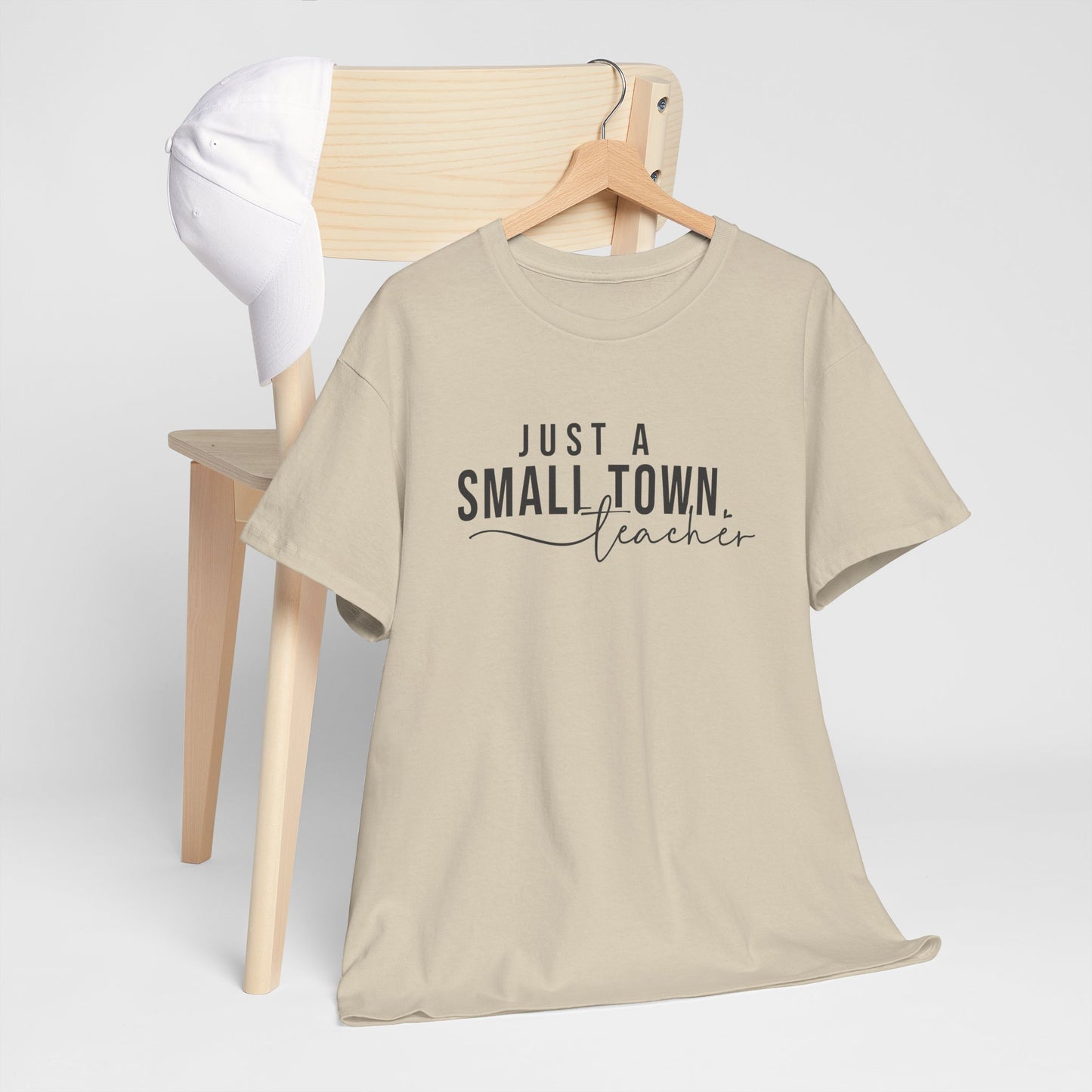 Just a Small Town Teacher Tee - Unisex Cotton T-Shirt, Teacher Gift, Graduation Gift, Casual Wear, Everyday Comfort