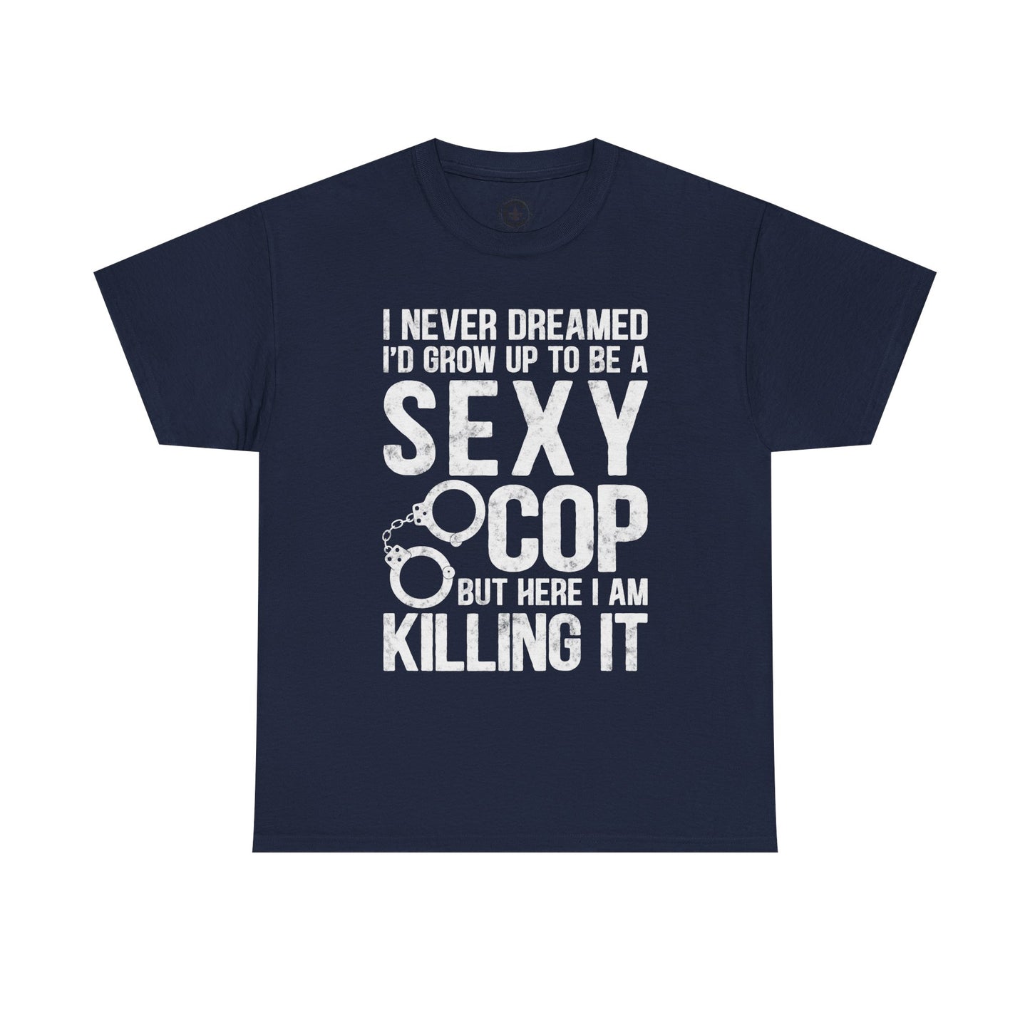 Sexy Cop Graphic Tee, T-Shirt, Unisex Humor Shirt, Gifts for Friends, Casual Wear, law enforcement