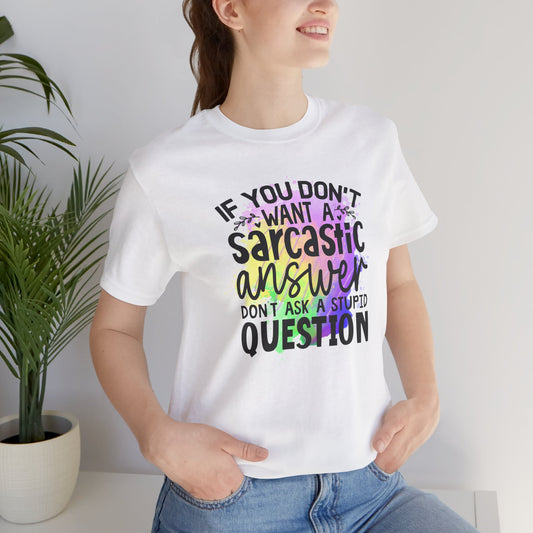 Sarcastic Answer Tee | Funny Unisex Jersey Short Sleeve Shirt, Sarcastic Humor Shirt, Gift for Friends, Casual Wear, Statement Tee