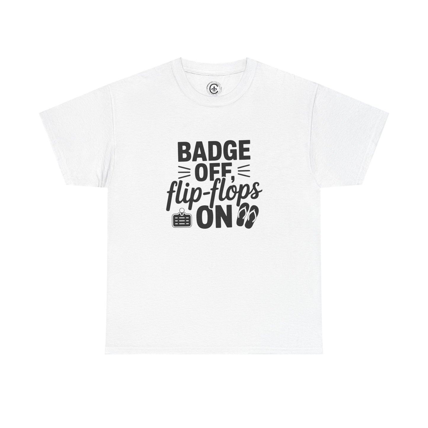 Retired Cop. Badge off, flip flops on first responder, Graphic Tee, T-Shirt, Unisex Humor Shirt, Gifts for Friends, Casual Wear, law enforcement