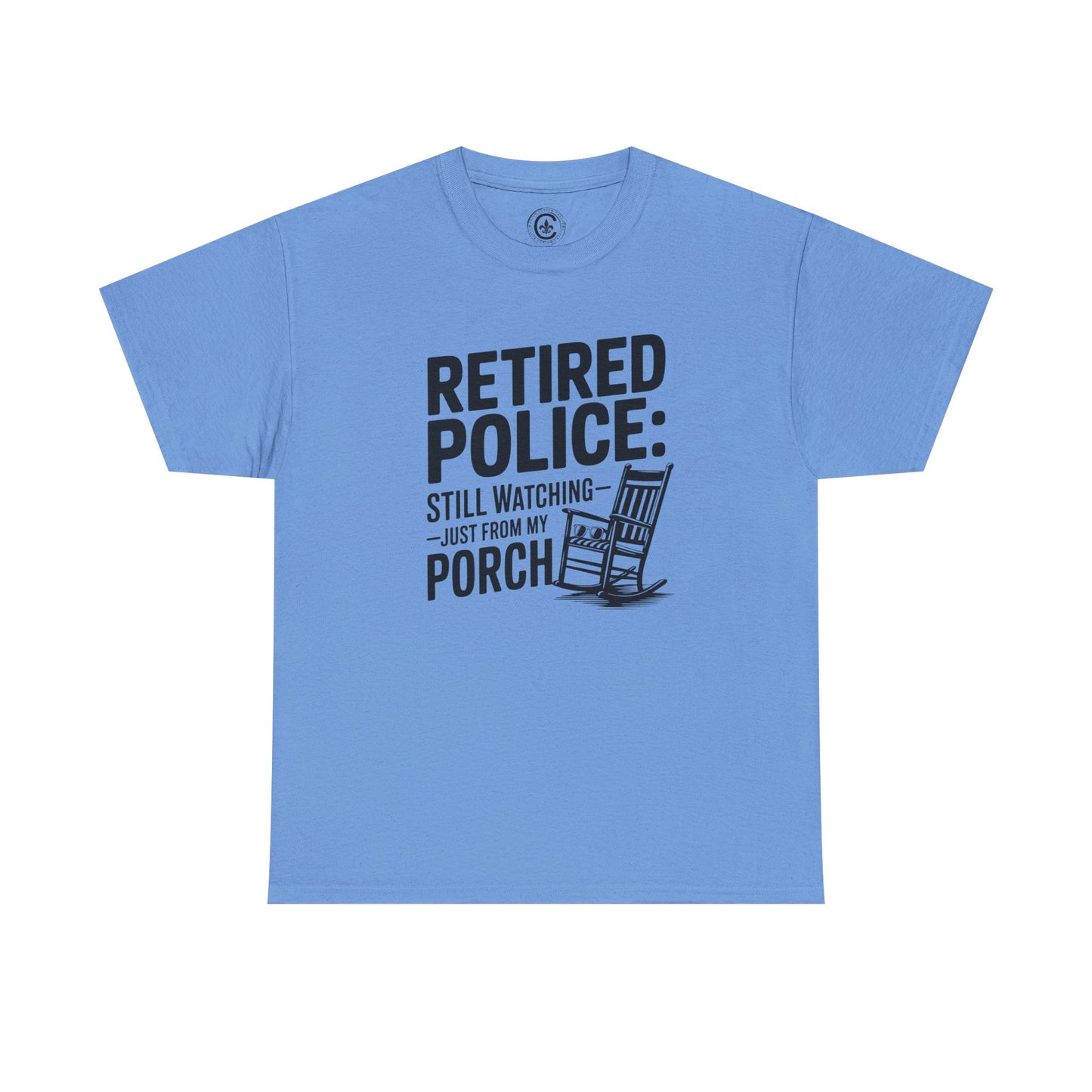 Retired Police, porch, Graphic Tee, T-Shirt, Unisex Humor Shirt, Gifts for Friends, Casual Wear, law enforcement