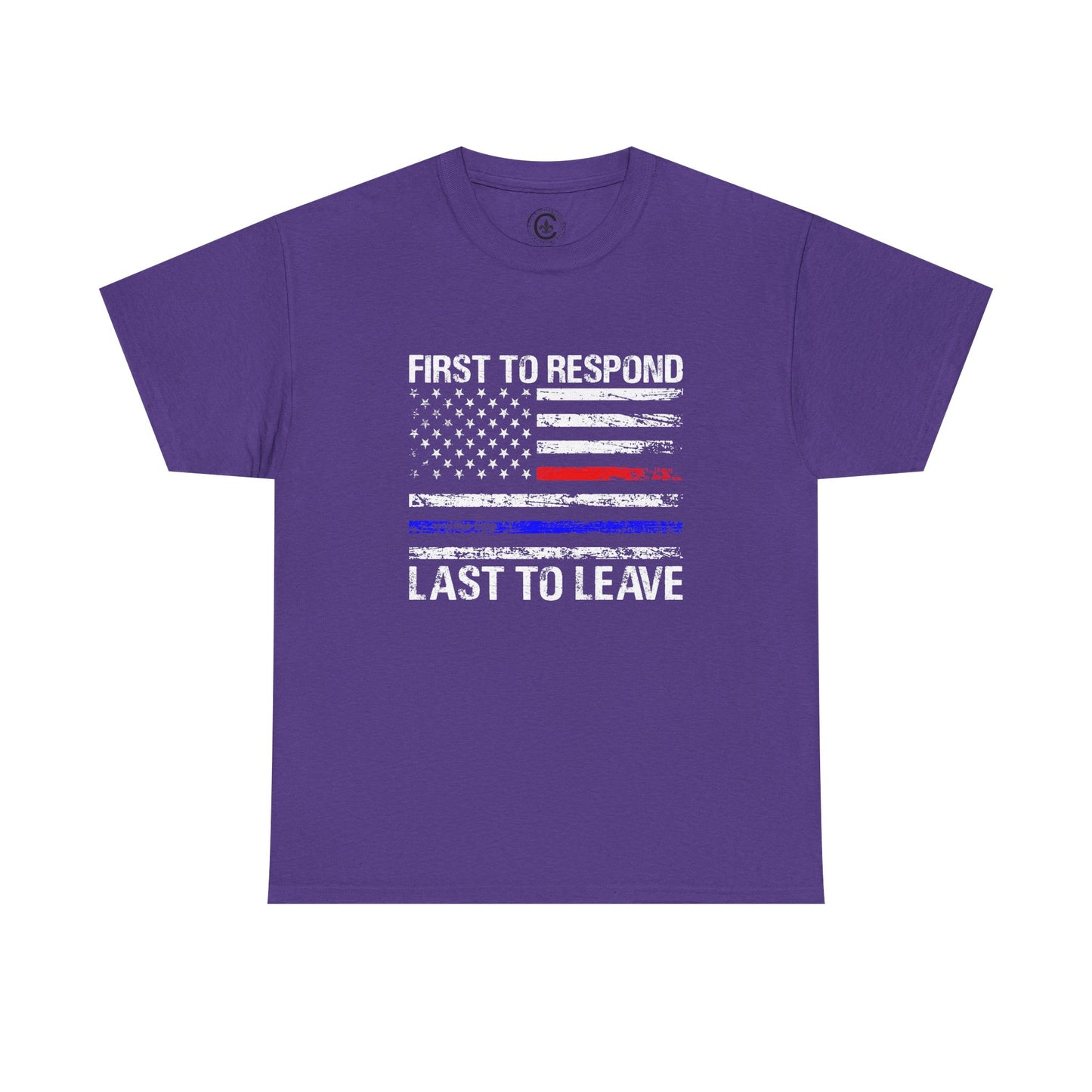 First to Respond, Last to leave, first responder Graphic Tee, T-Shirt, Unisex Humor Shirt, Gifts for Friends, Casual Wear, law enforcement