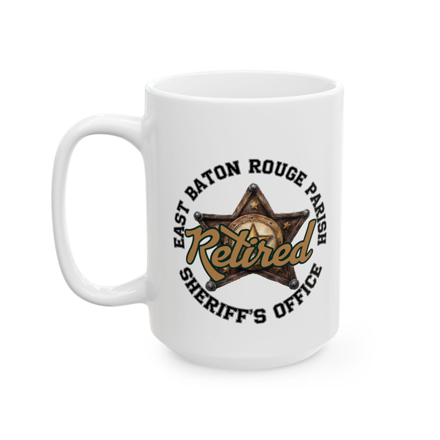 EBRSO Retired Deputy,  Custom Ceramic Mug, Sheriff Office Coffee Cup, Law Enforcement Gifts, Personalized Mug for Deputies, Unique Gift for Holidays