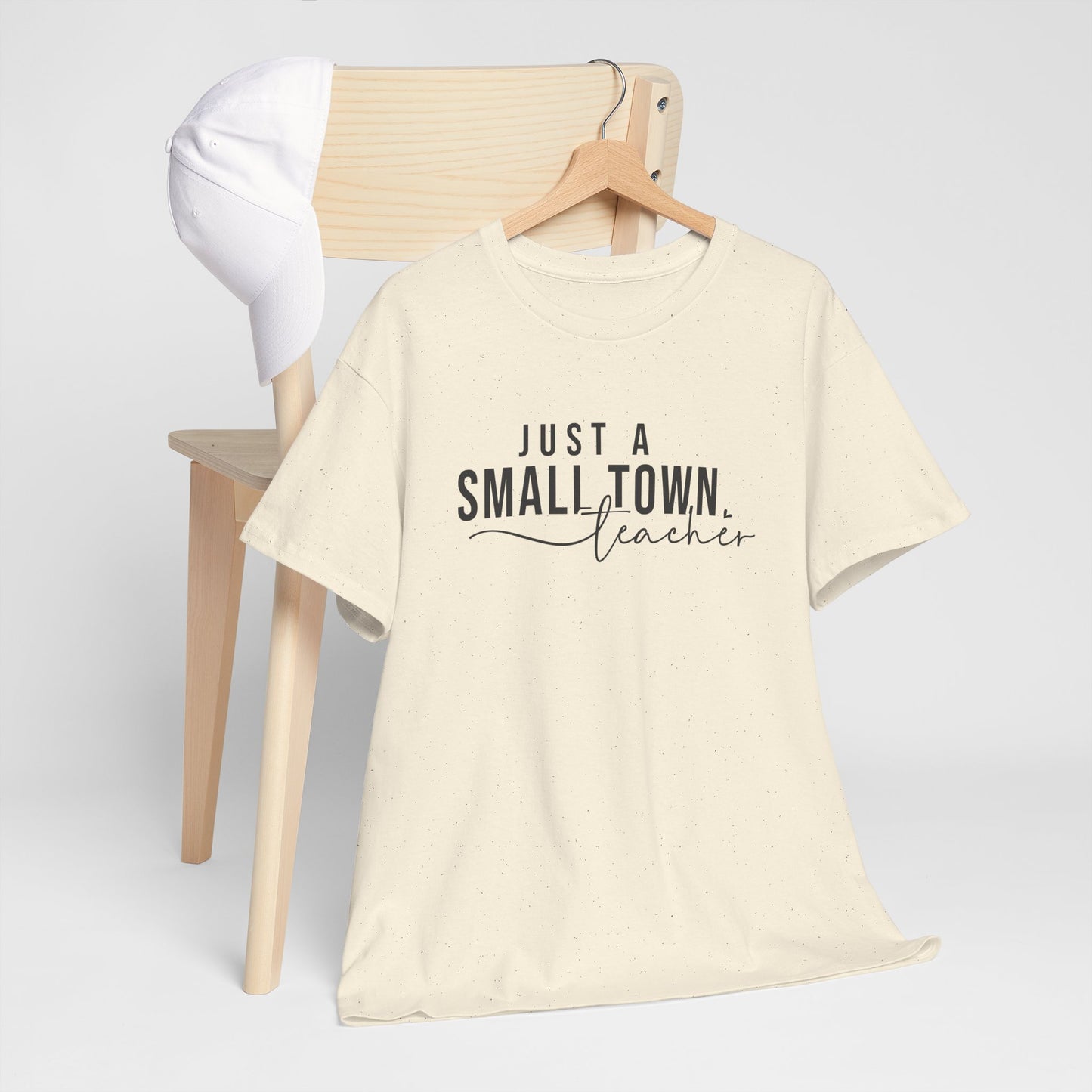 Just a Small Town Teacher Tee - Unisex Cotton T-Shirt, Teacher Gift, Graduation Gift, Casual Wear, Everyday Comfort