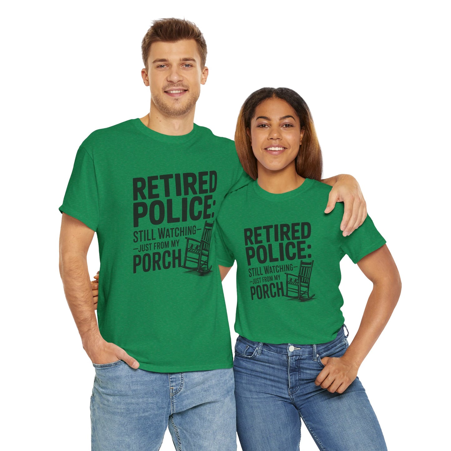 Retired Police, porch, Graphic Tee, T-Shirt, Unisex Humor Shirt, Gifts for Friends, Casual Wear, law enforcement