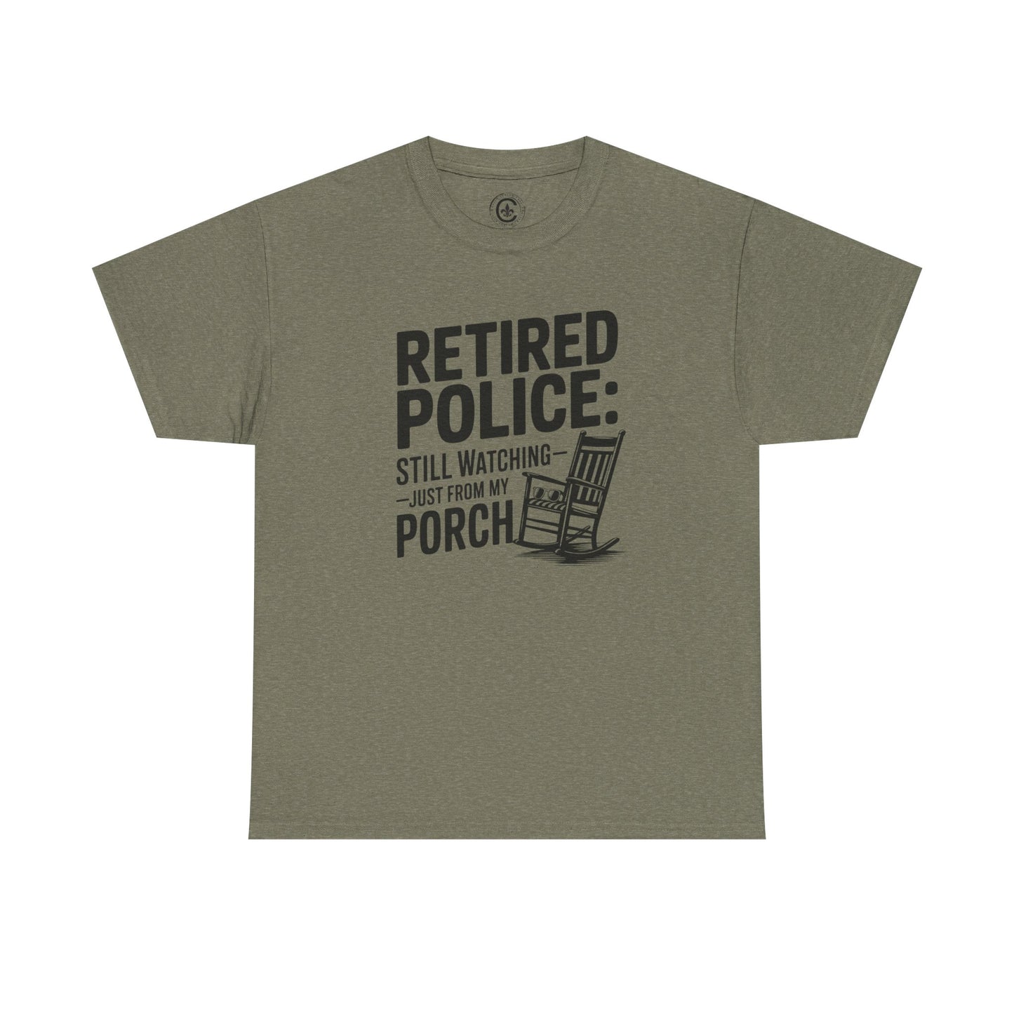 Retired Police, porch, Graphic Tee, T-Shirt, Unisex Humor Shirt, Gifts for Friends, Casual Wear, law enforcement