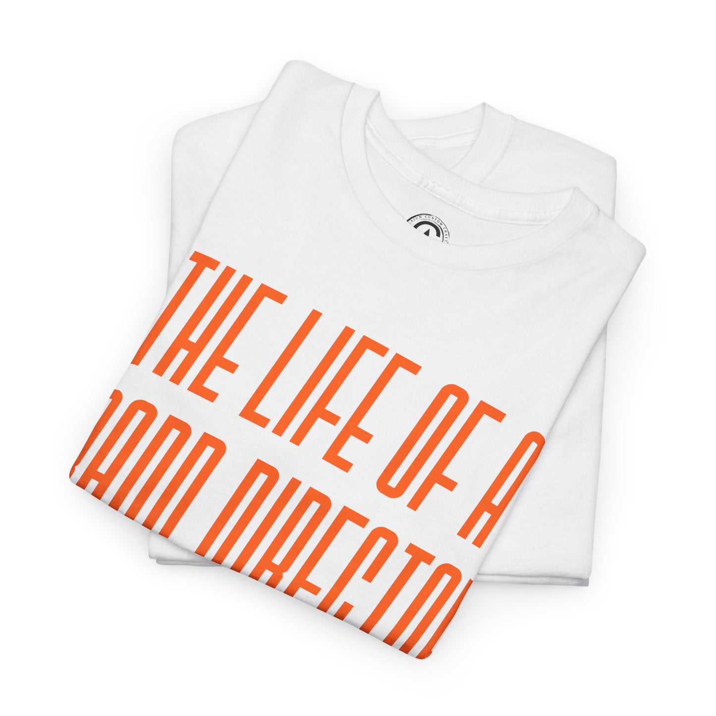 The life of a Band Director Tee - Unisex Heavy Cotton T-Shirt, Music Teacher Gift, Music Lover Shirt, TS12 12 Swiftie