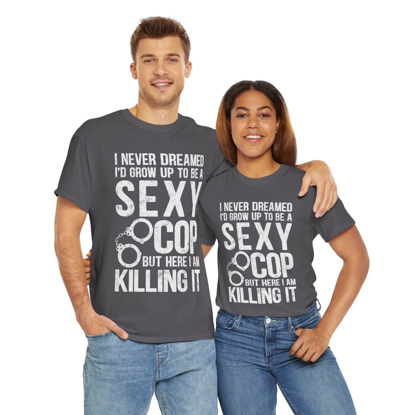Sexy Cop Graphic Tee, T-Shirt, Unisex Humor Shirt, Gifts for Friends, Casual Wear, law enforcement