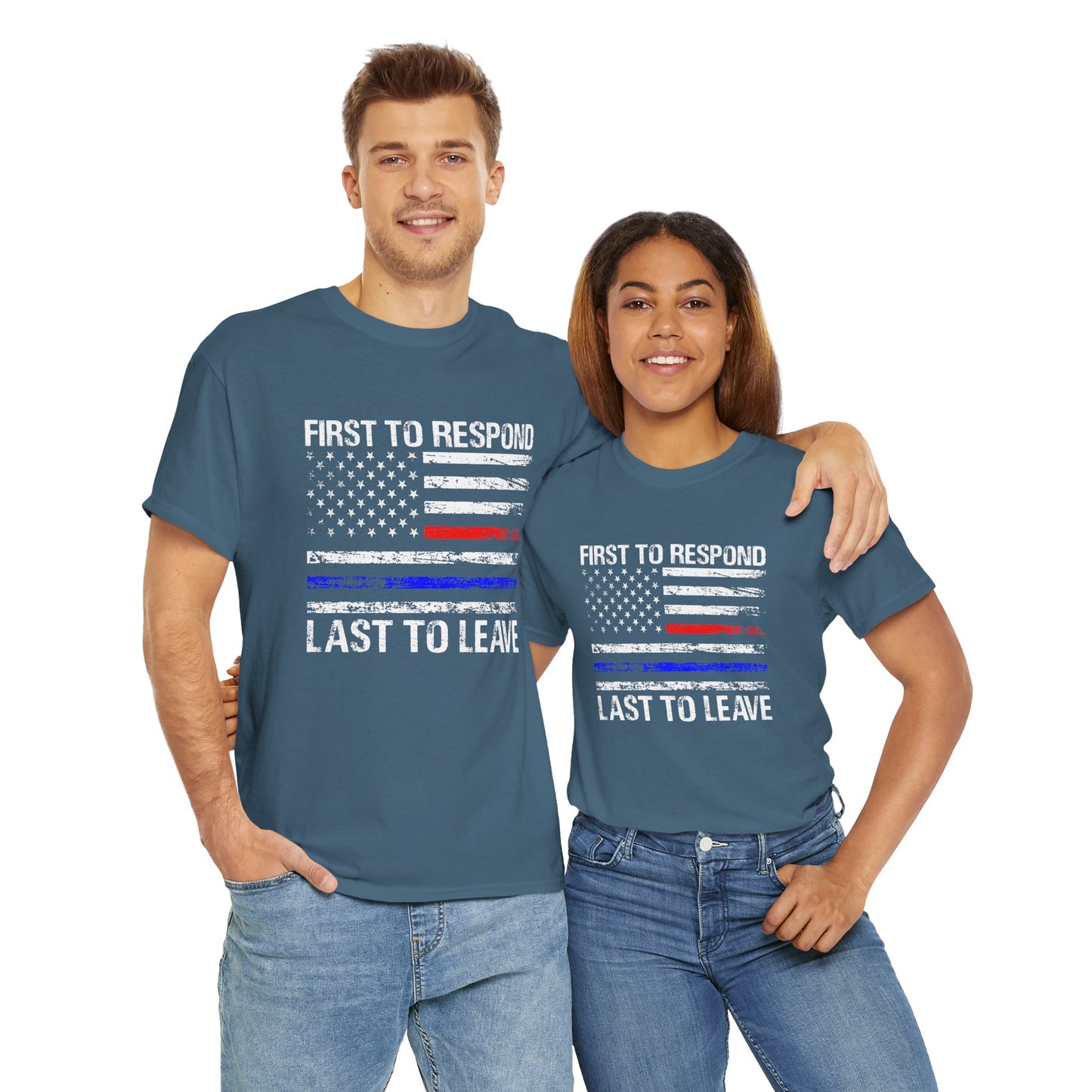 First to Respond, Last to Leave, First Responder Unisex Cotton Tee, Graphic Tee, Casual Wear, Gift for Him, Gift for Her, Everyday T-Shirt, Celebration Wear
