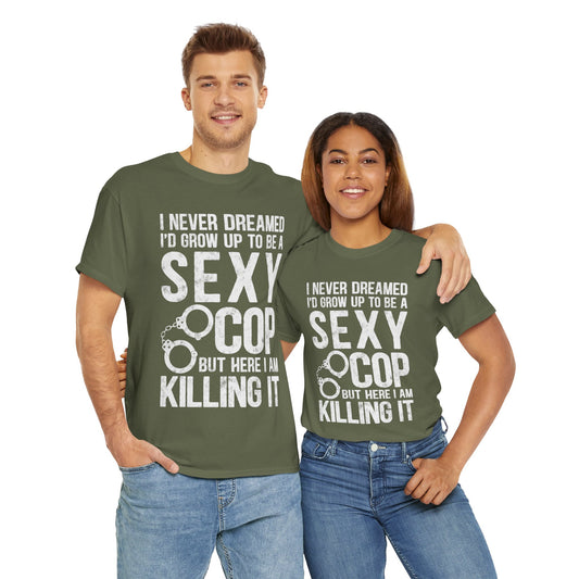Sexy Cop Graphic Tee, T-Shirt, Unisex Humor Shirt, Gifts for Friends, Casual Wear, law enforcement