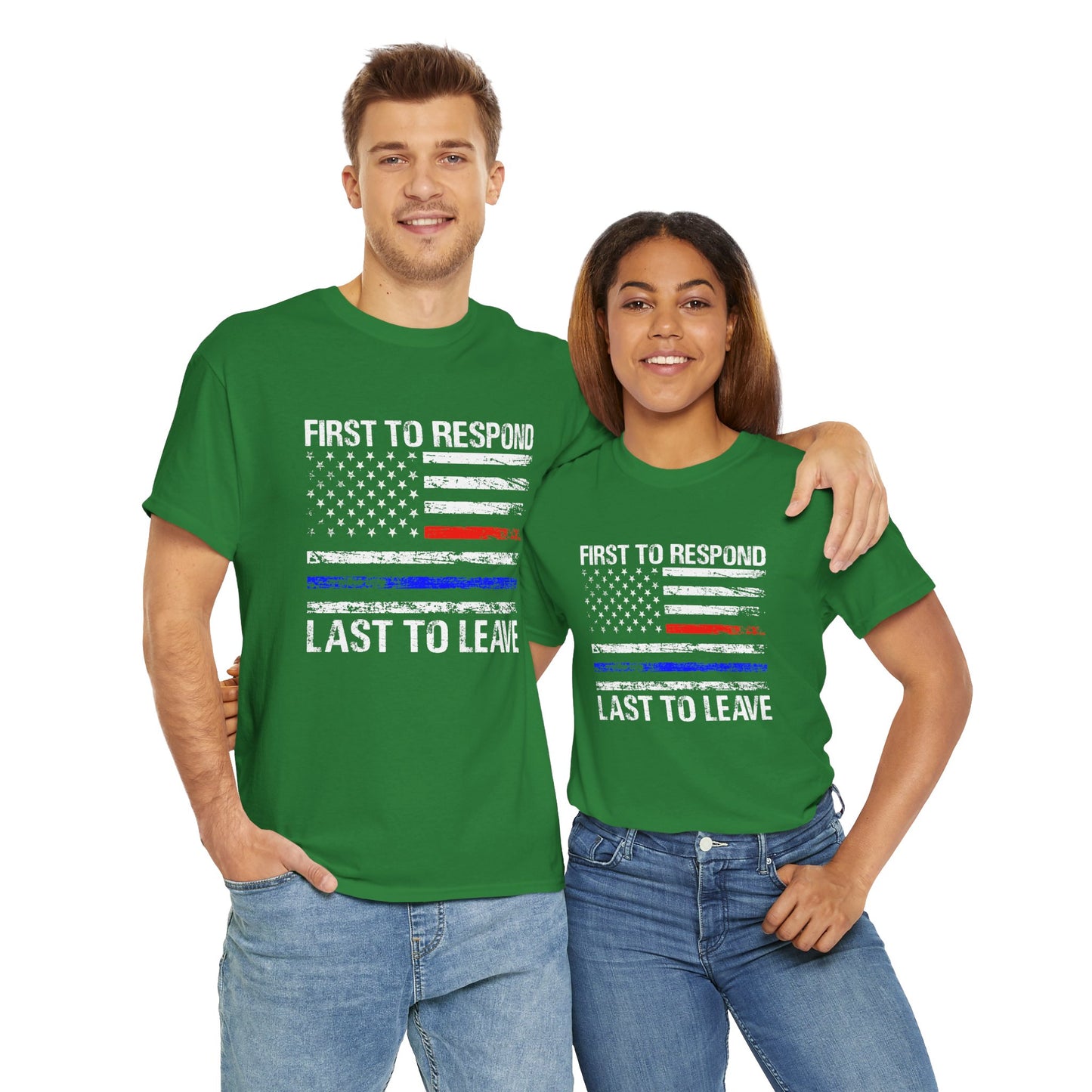 First to Respond, Last to Leave, First Responder Unisex Cotton Tee, Graphic Tee, Casual Wear, Gift for Him, Gift for Her, Everyday T-Shirt, Celebration Wear