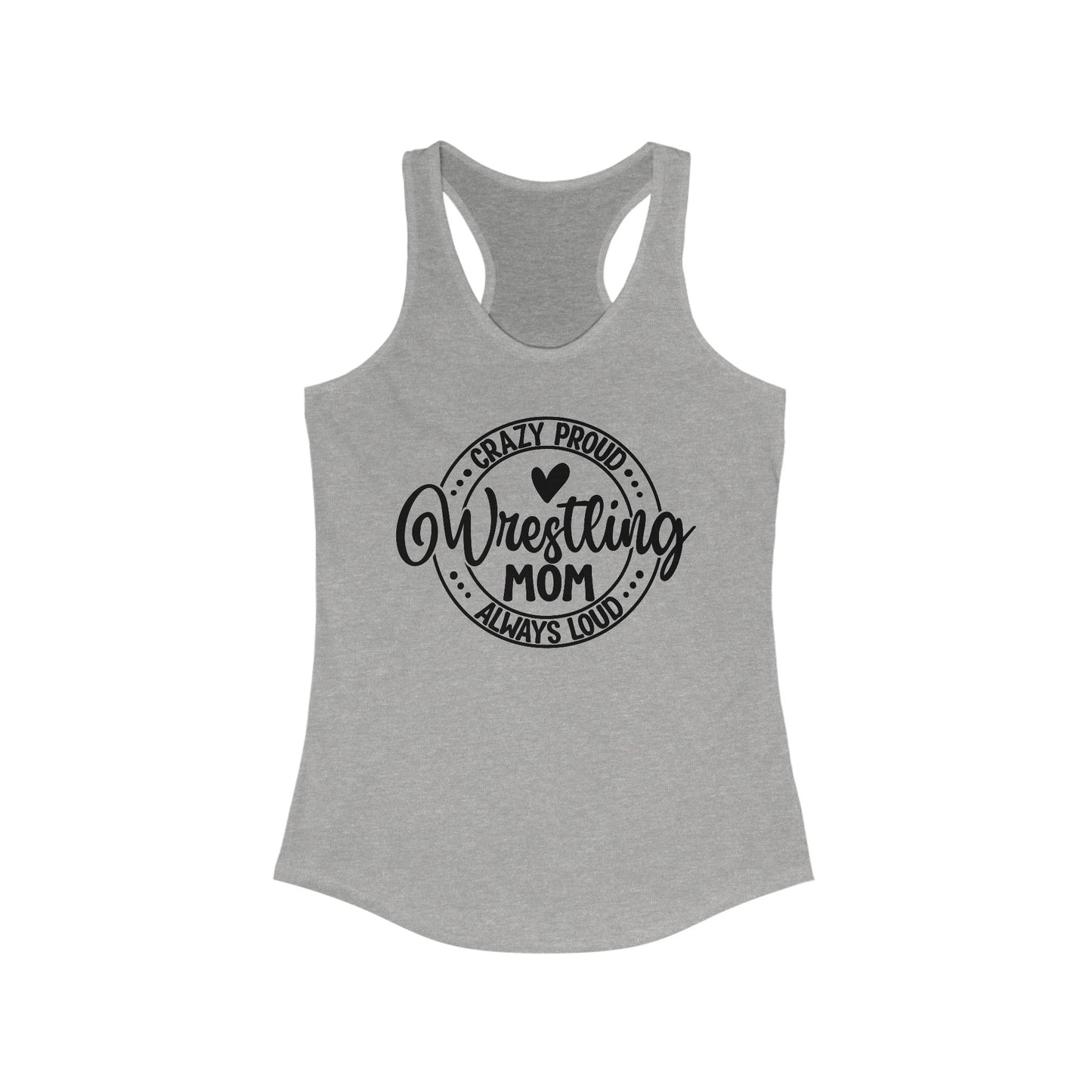 Wrestling mom, Crazy, proud, always loud, Women's Racerback Tank Top, Perfect for Game Day, Sports Events, Tailgating, and Everyday Wear