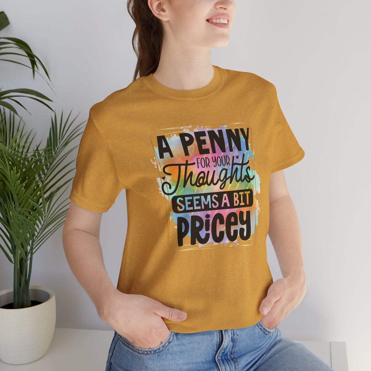 A Penny for Your Thoughts Unisex Tee - Fun Shirt for Gift Giving, Casual Wear, Birthdays, Humor, Quotes