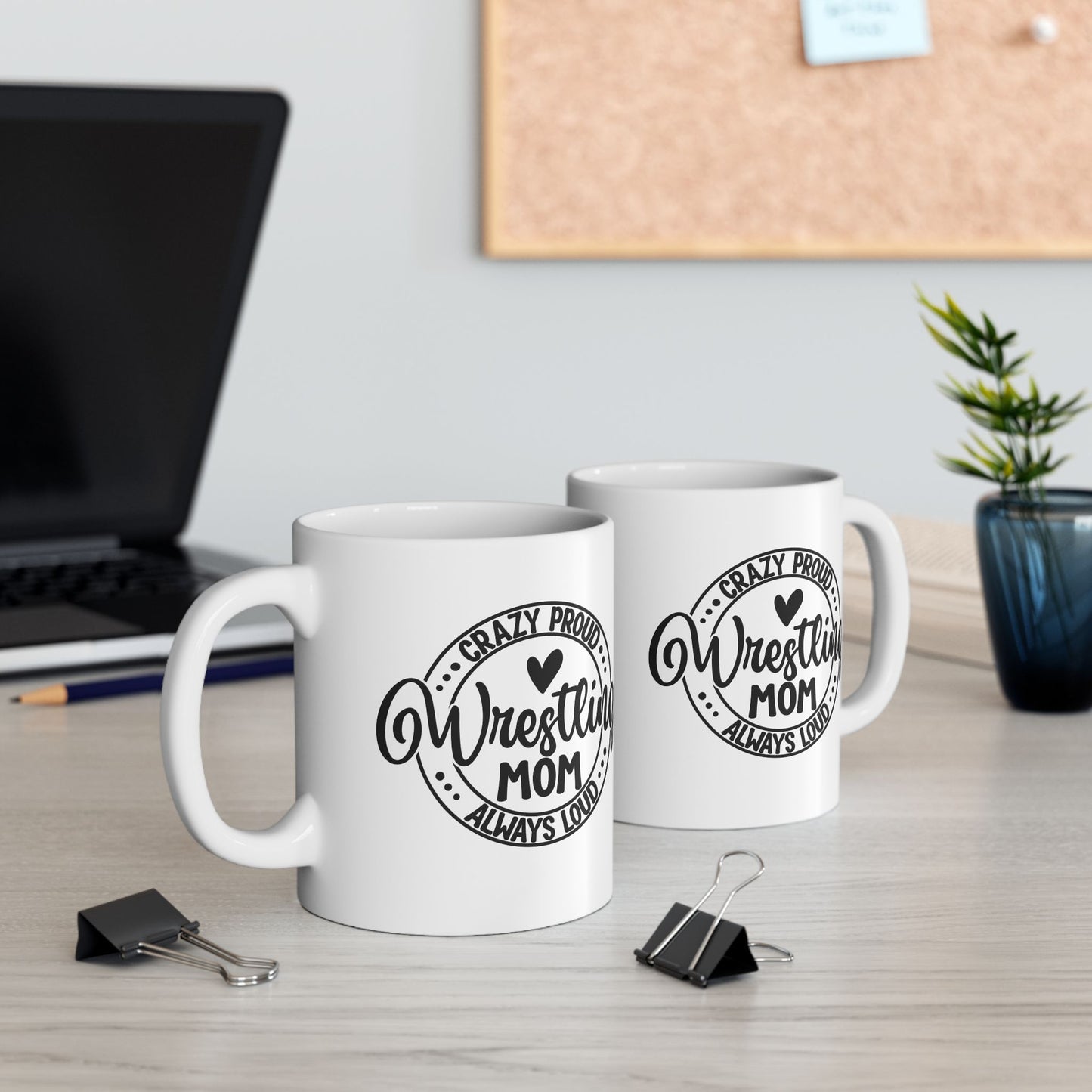 Crazy Loud Wrestling Mom Coffee Lover's Ceramic Mug, Inspirational Gift, Handlettered Quote, Great for Birthdays, Home Office, Cozy Vibes, Unique Design