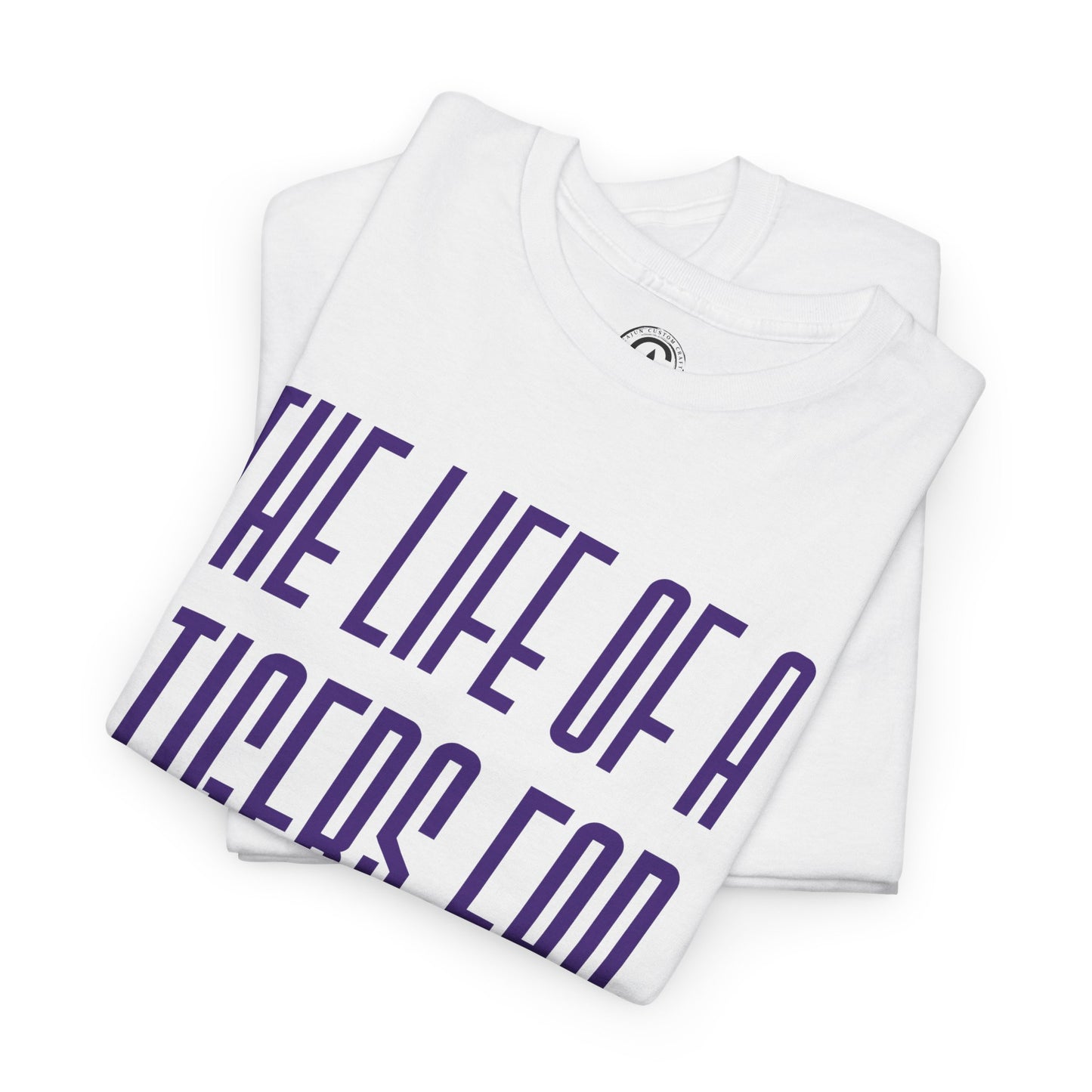 The life of a Tiger Fan  Unisex Heavy Cotton T-Shirt Music Lover Shirt, TS12 12 Swiftie, lsu. tigers