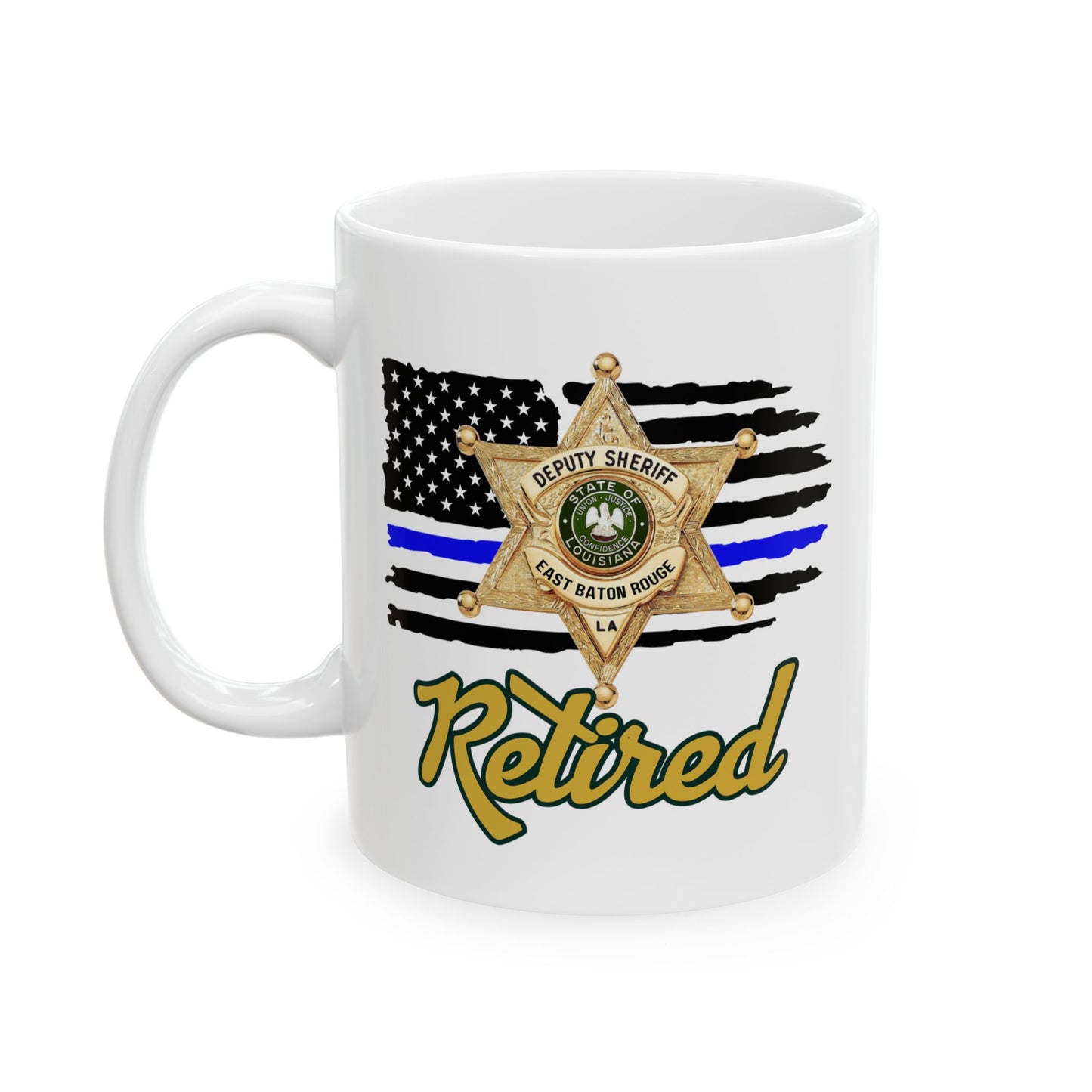 EBRSO DEPUTY Badge, Retired Deputy,  Custom Ceramic Mug, Sheriff Office Coffee Cup, Law Enforcement Gifts, Personalized Mug for Deputies, Unique Gift for Holidays