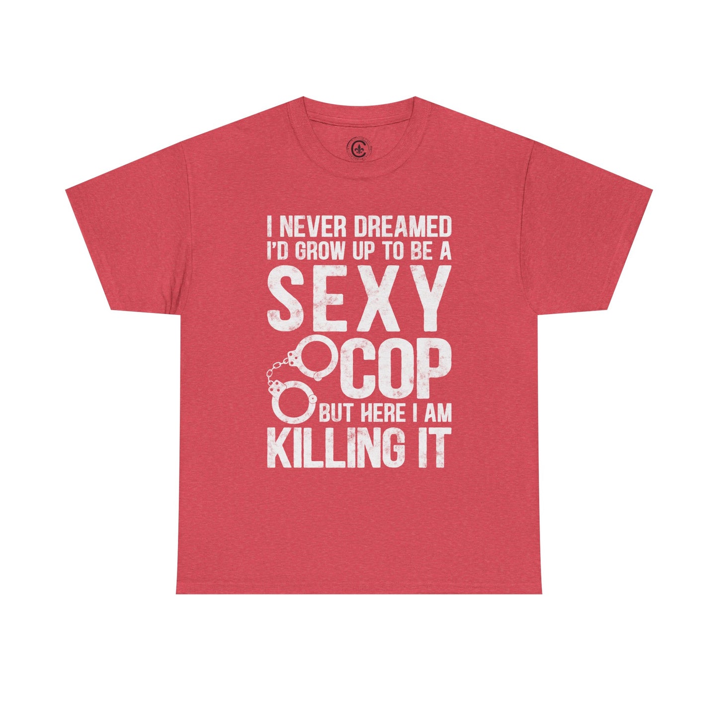 Sexy Cop Graphic Tee, T-Shirt, Unisex Humor Shirt, Gifts for Friends, Casual Wear, law enforcement