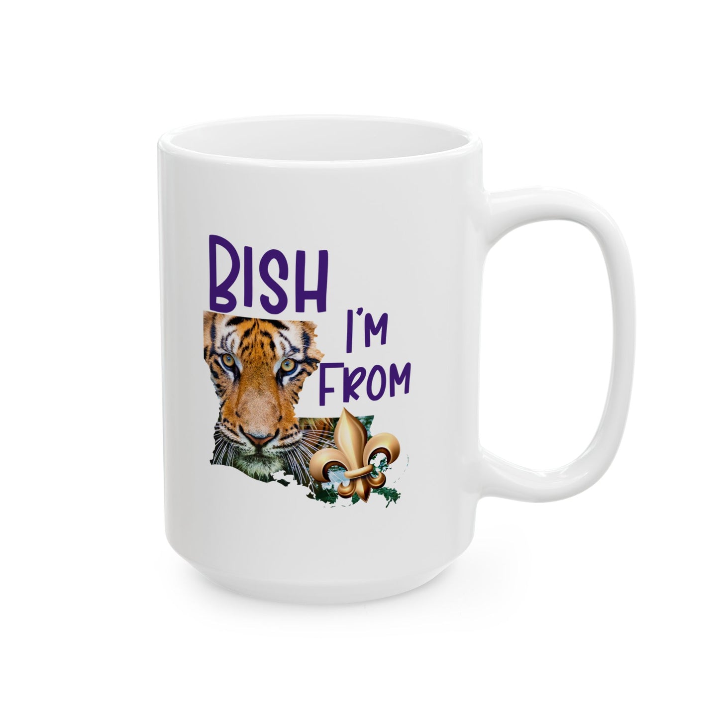 I'm from Louisiana, Coffee Mug 11oz or 15 oz, Baton Rouge, Tigers