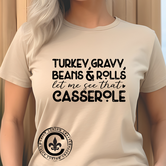 Funny Thanksgiving Tee - "Let Me See That Casserole"